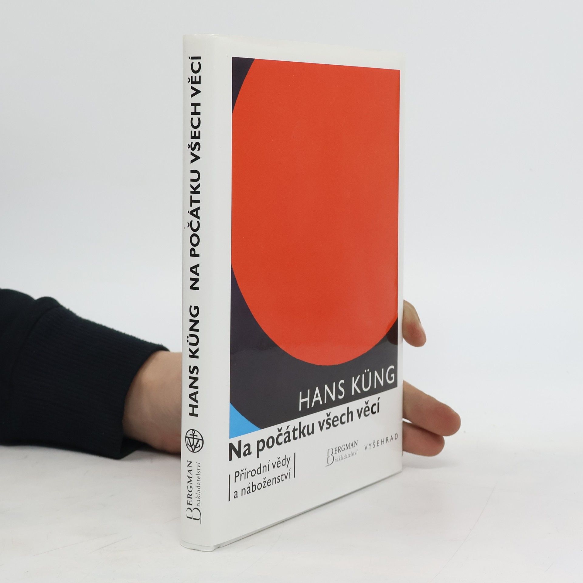 Hans Küng Na počátku všech věcí. Přírodní vědy a náboženství
