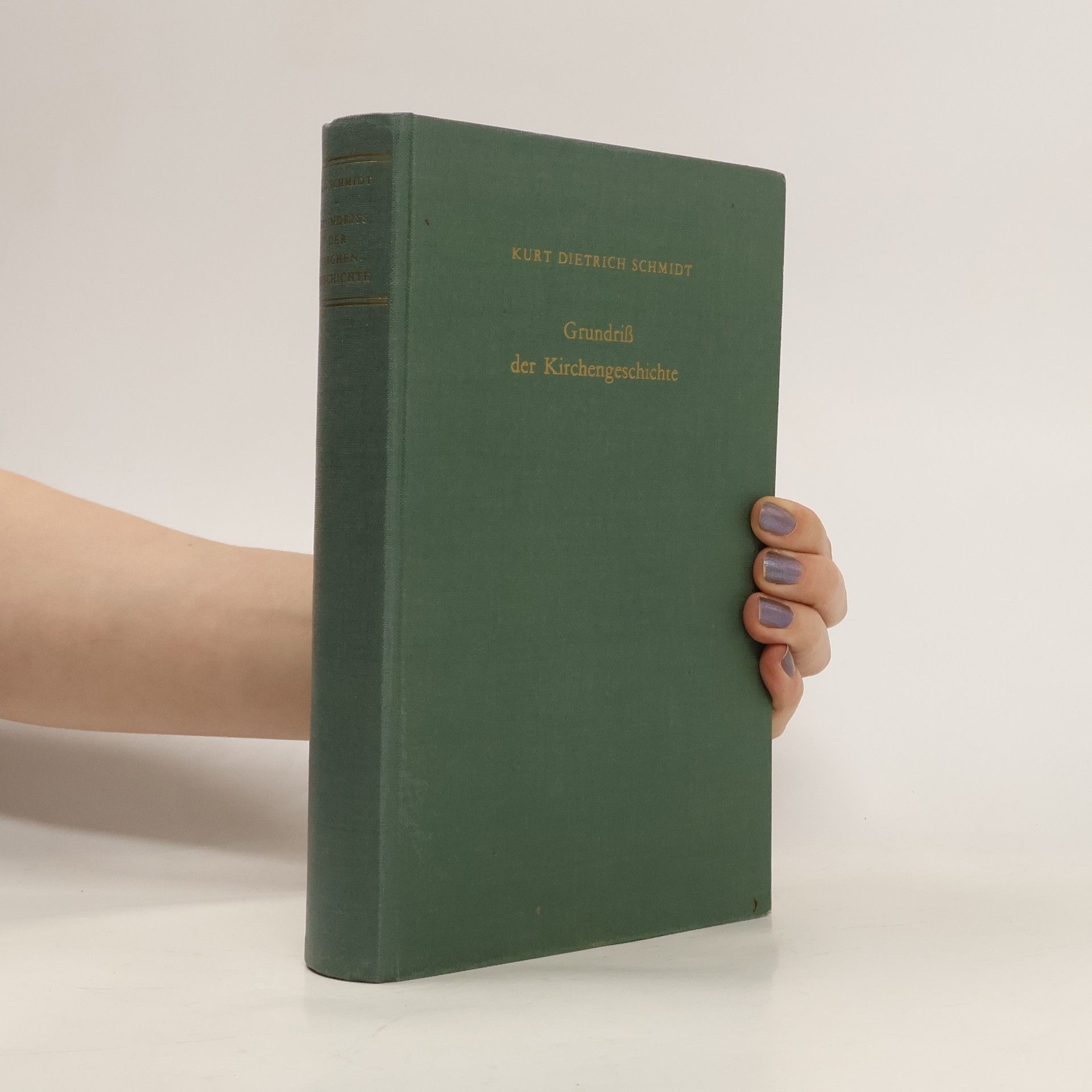Kurt Dietrich Schmidt Grundriß der Kirchengeschichte