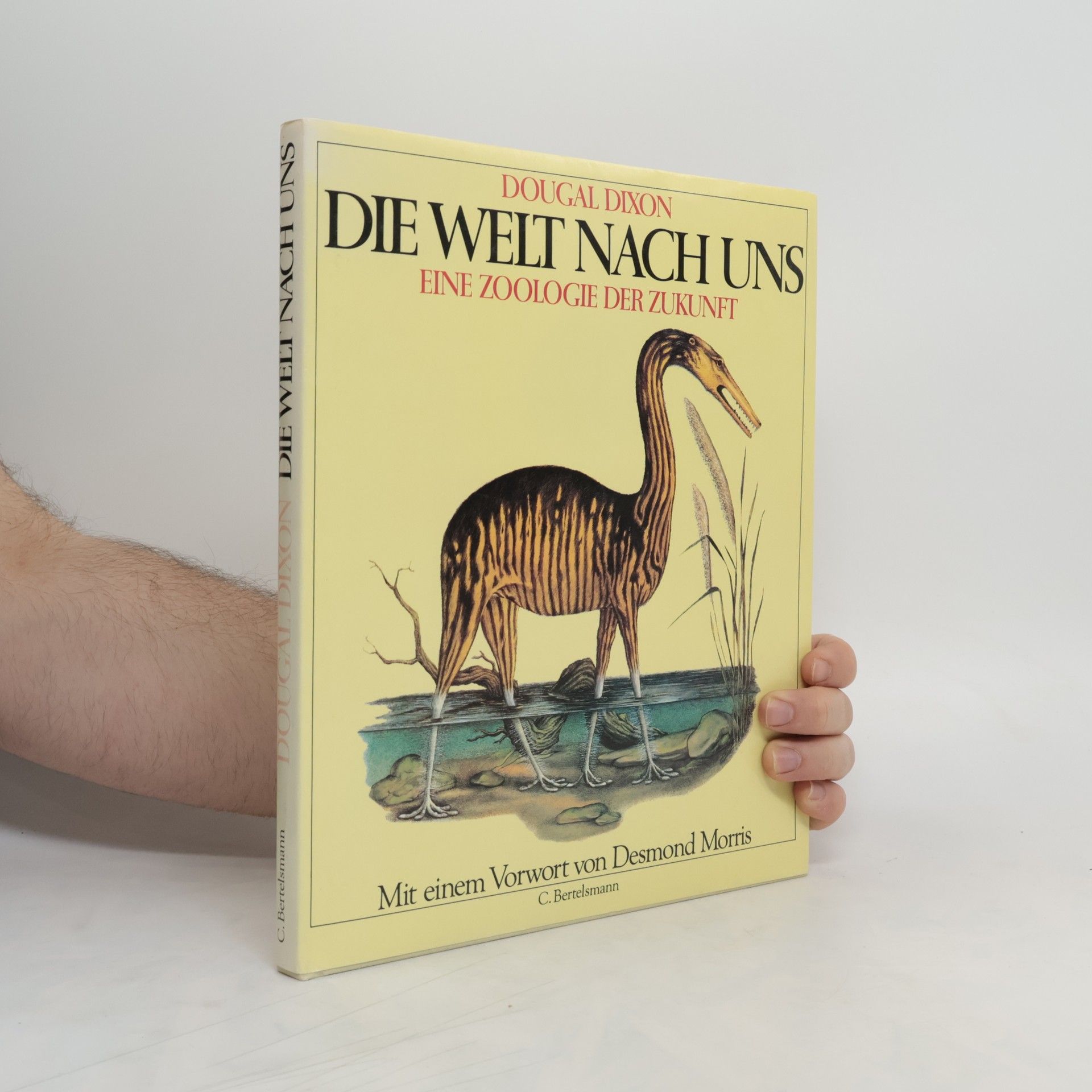 Dougal Dixon Die Welt nach uns : eine Zoologie der Zukunft