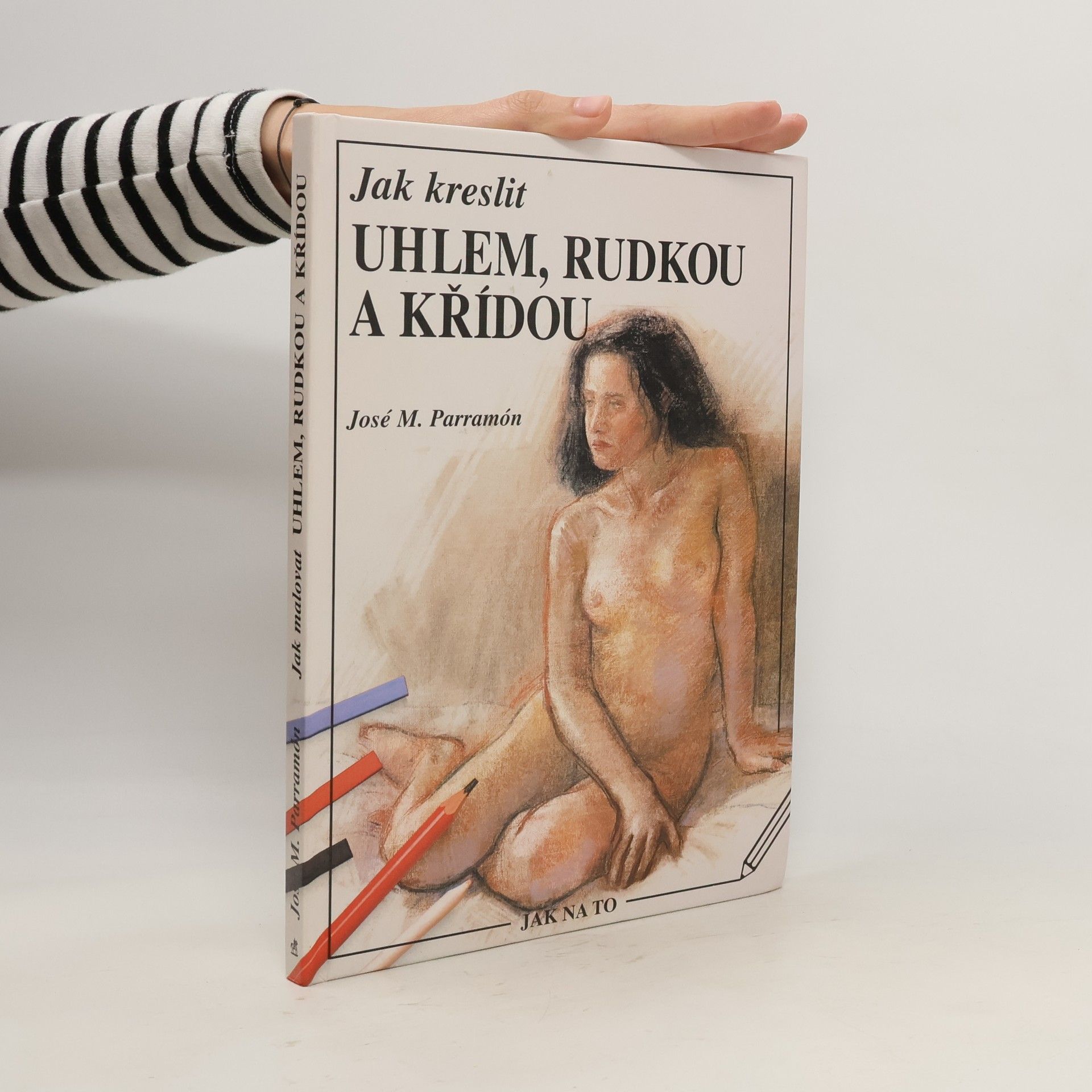 José María Parramón Jak kreslit uhlem, rudkou a křídou.