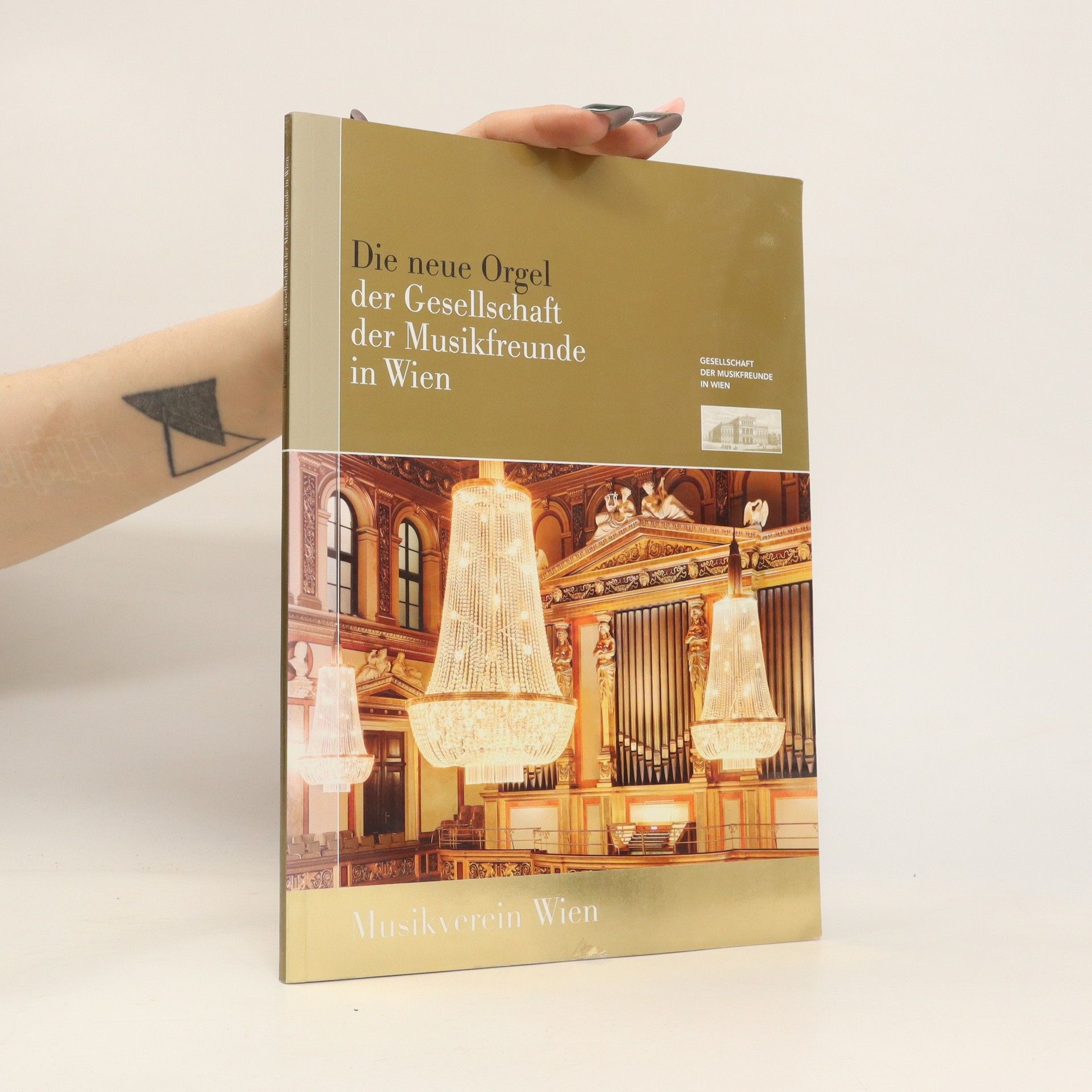 AA.VV. Die neue Orgel der Gesellschaft der Musikfreunde in Wien