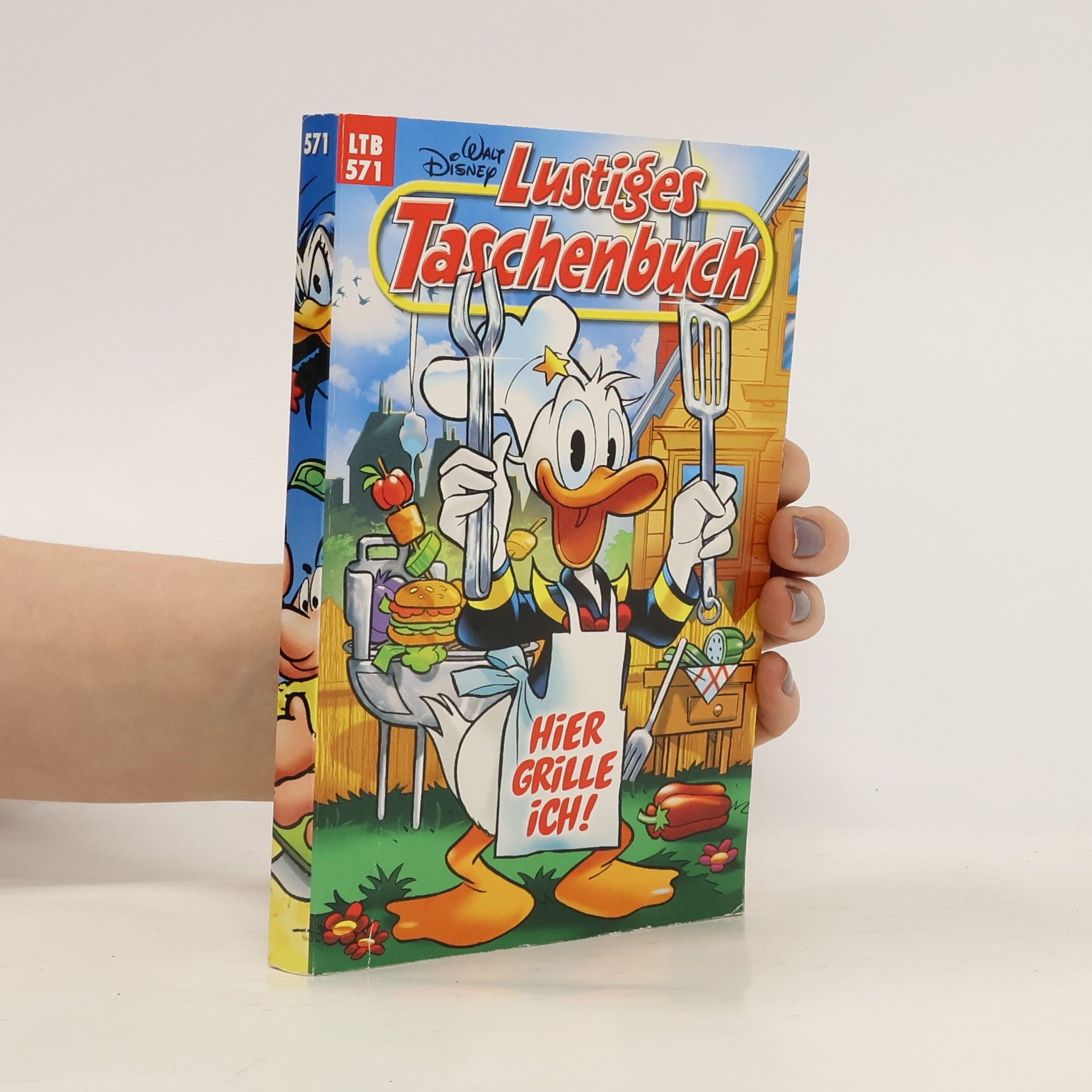 Walt Disney Lustiges Taschenbuch 571: Hier grille ich!