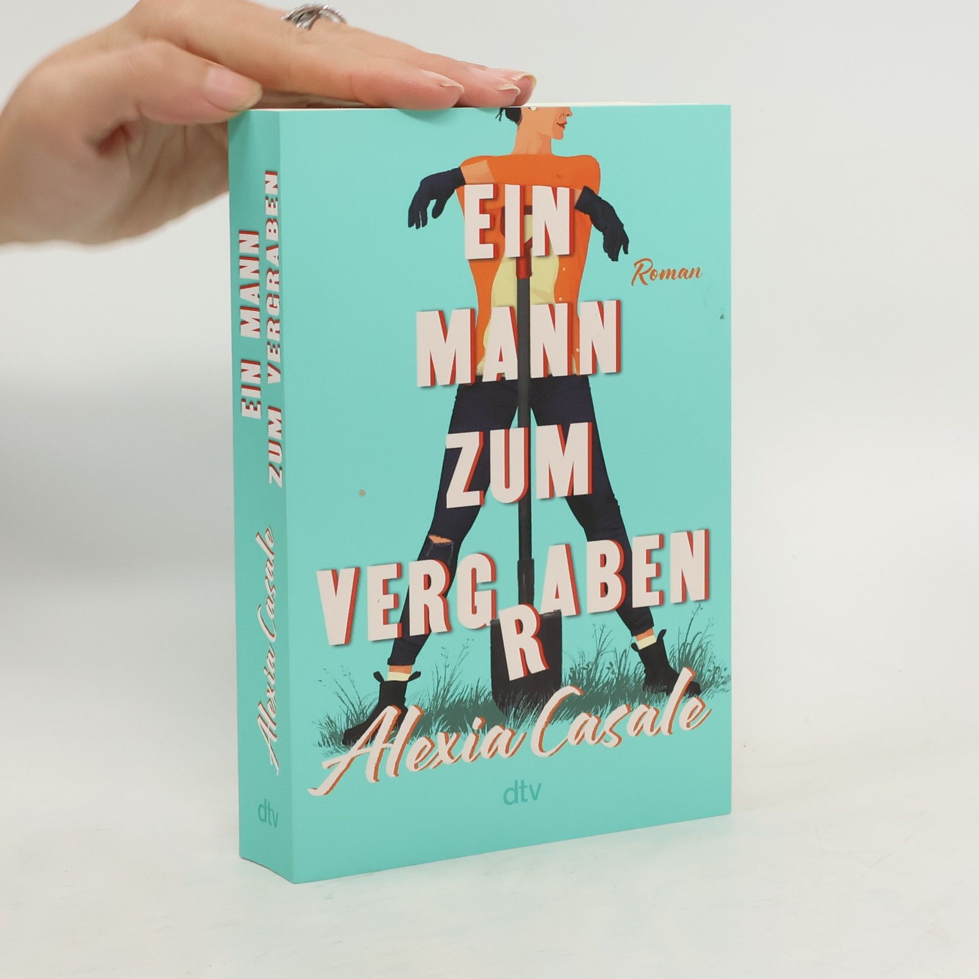 Alexia Casale Ein Mann zum Vergraben