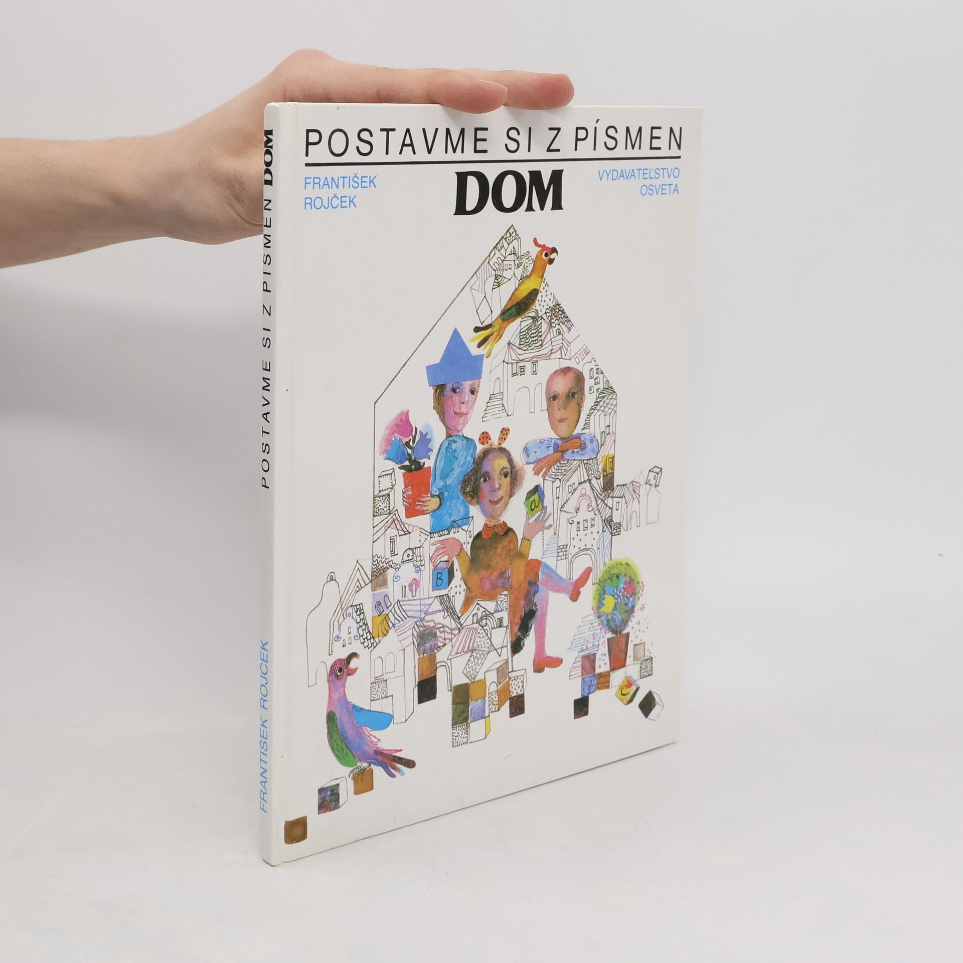 František Rojček Postavme si z písmen dom