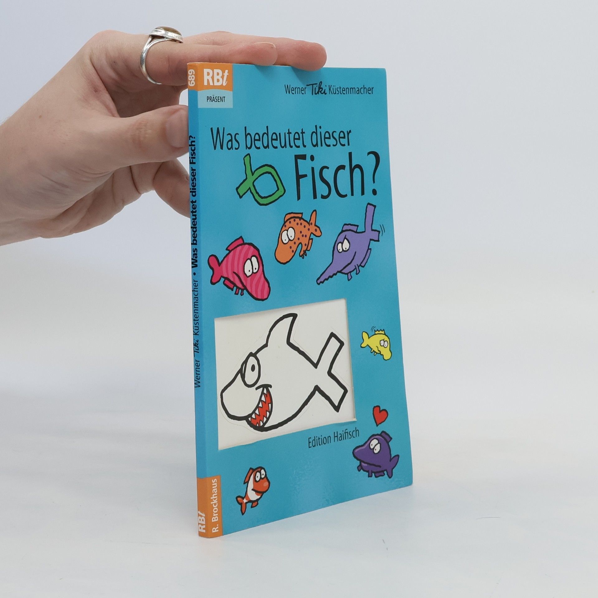 Werner Tiki Küstenmacher Was bedeutet dieser Fisch - Edition Haifisch. Ein Geheimnis wird gelüftet