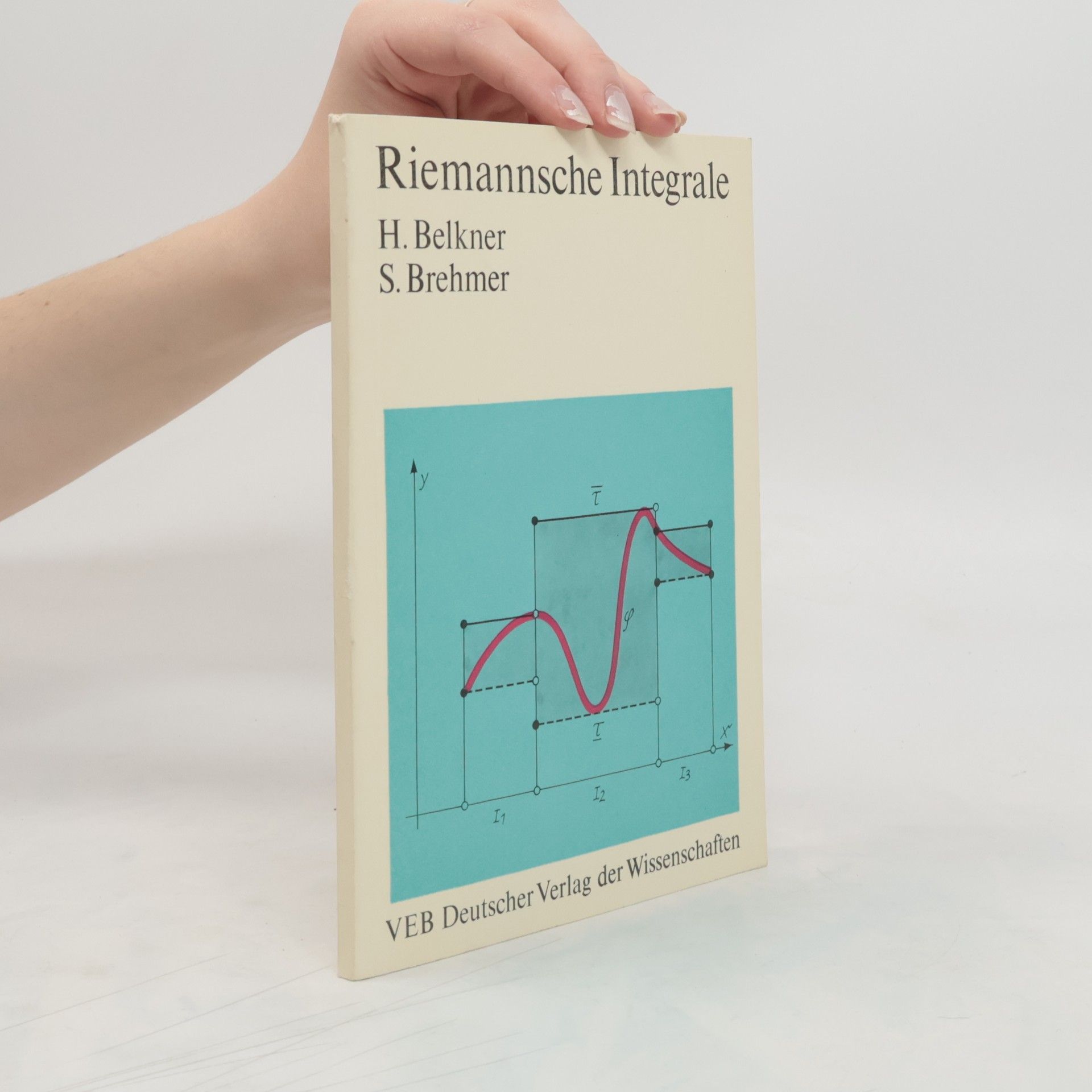 Horst Belkner Riemannsche und Lebesguesche Integrale