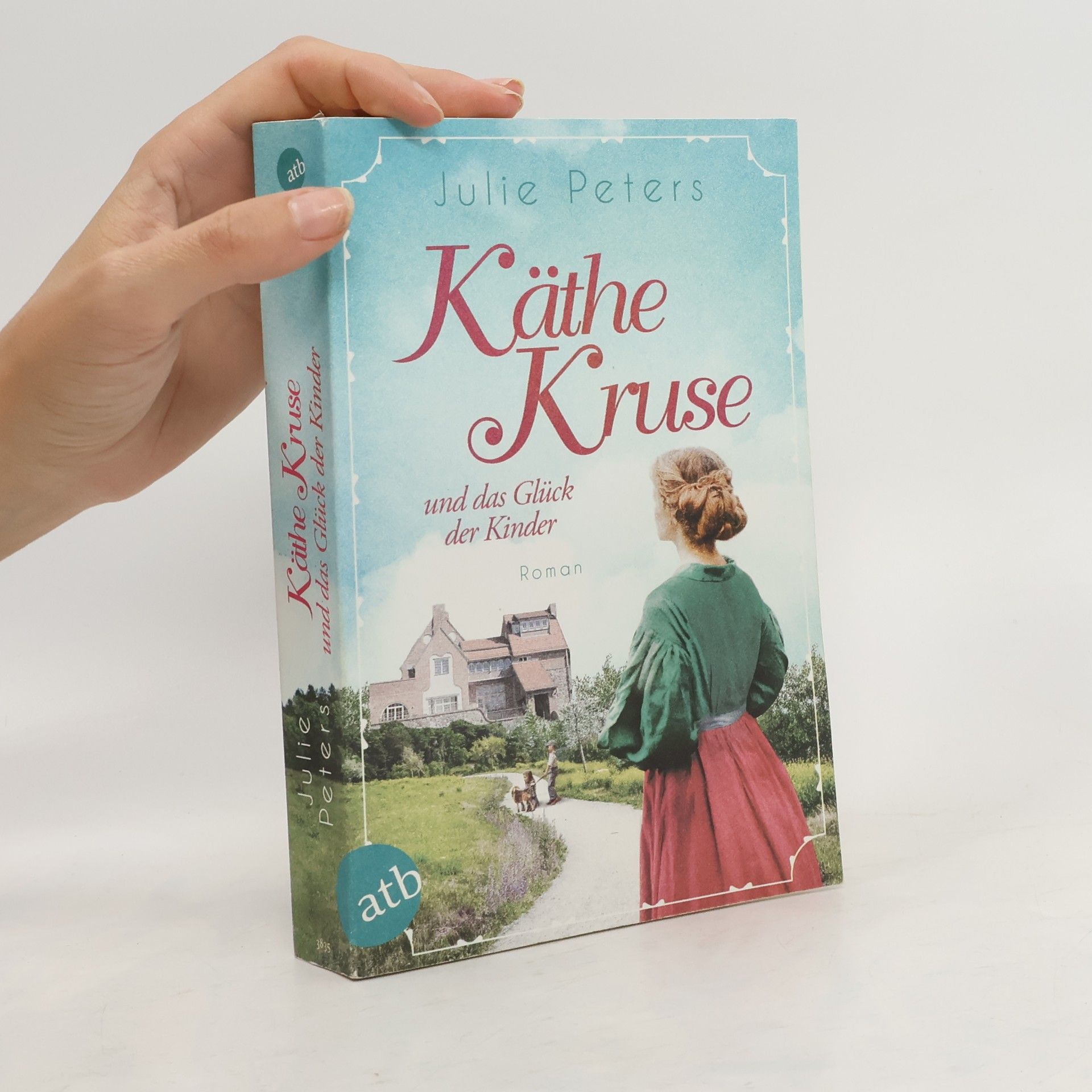 Julie Peters Käthe Kruse und das Glück der Kinder