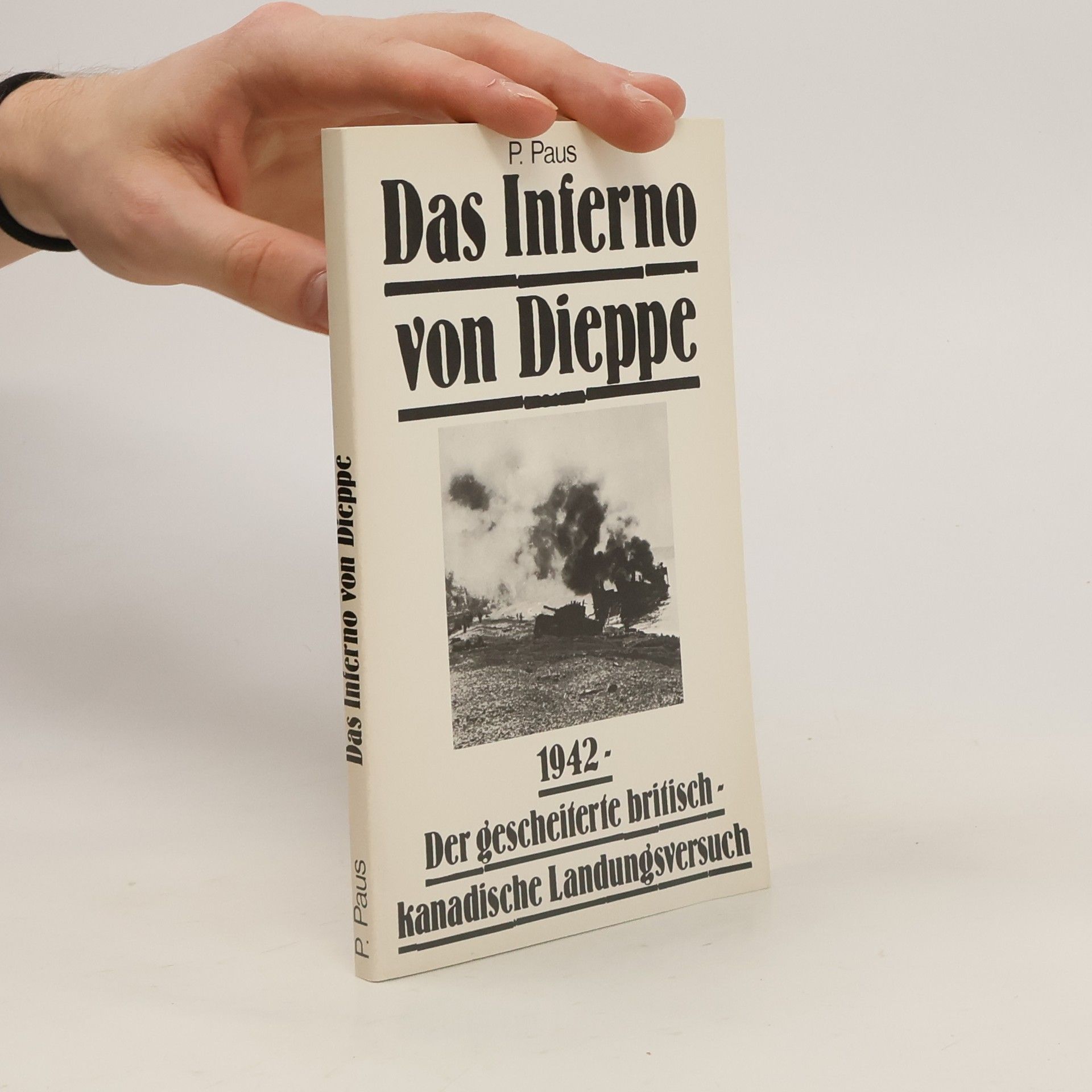 P. Paus Das Inferno von Dieppe