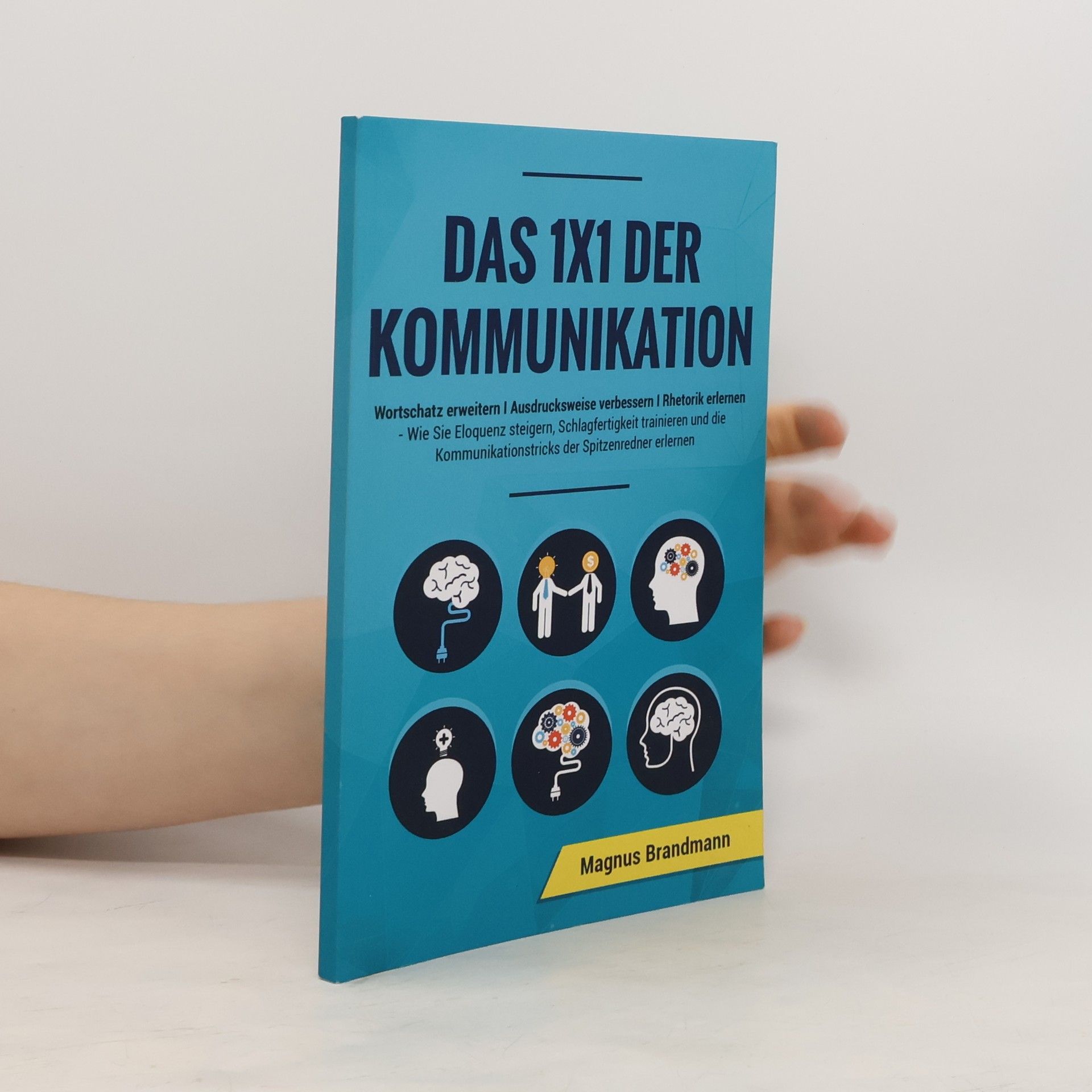 Magnus Brandmann Das 1x1 der Kommunikation