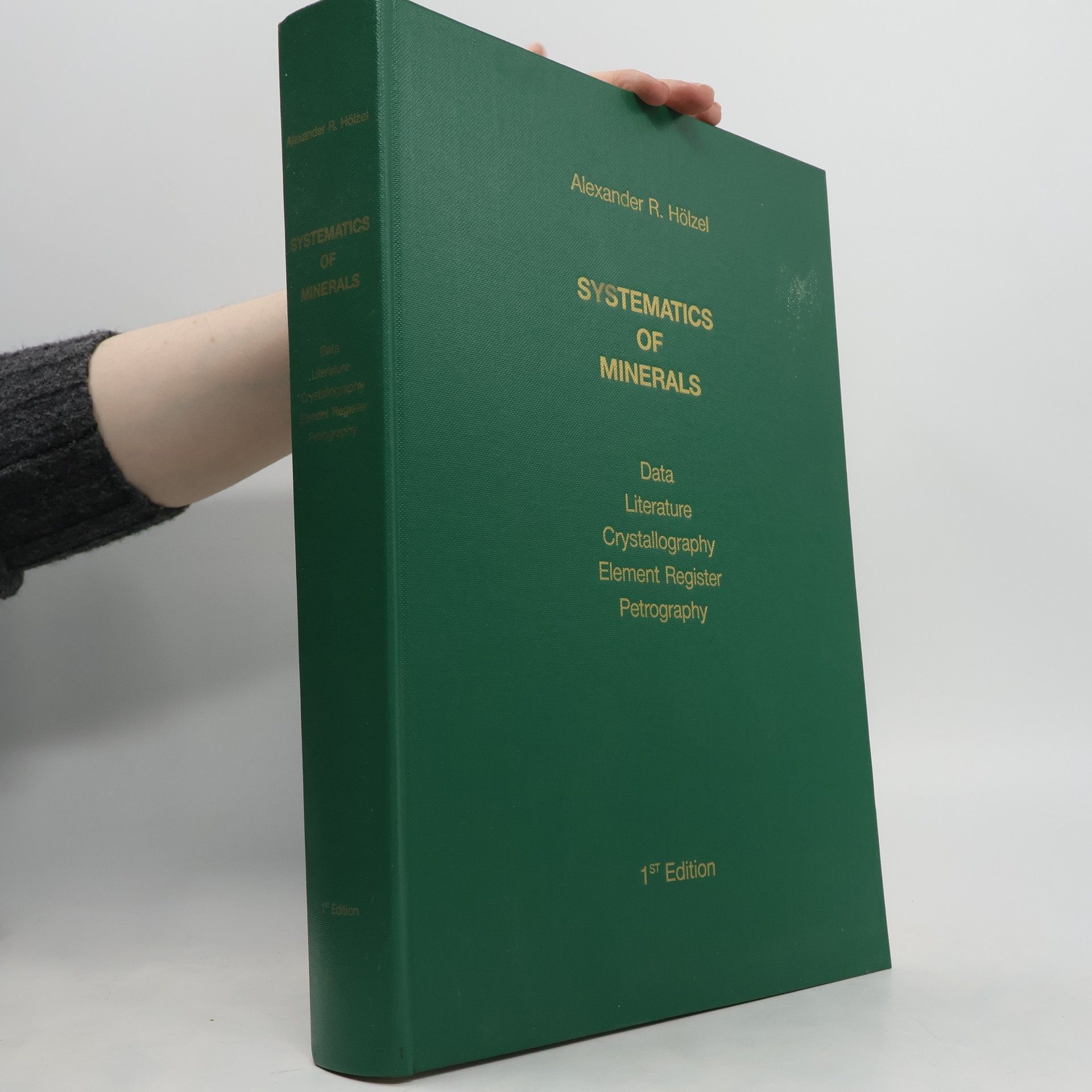 Alexander R. Hölzel Systematics of minerals : Data. Literature. Crystallography. Element register. Petrography