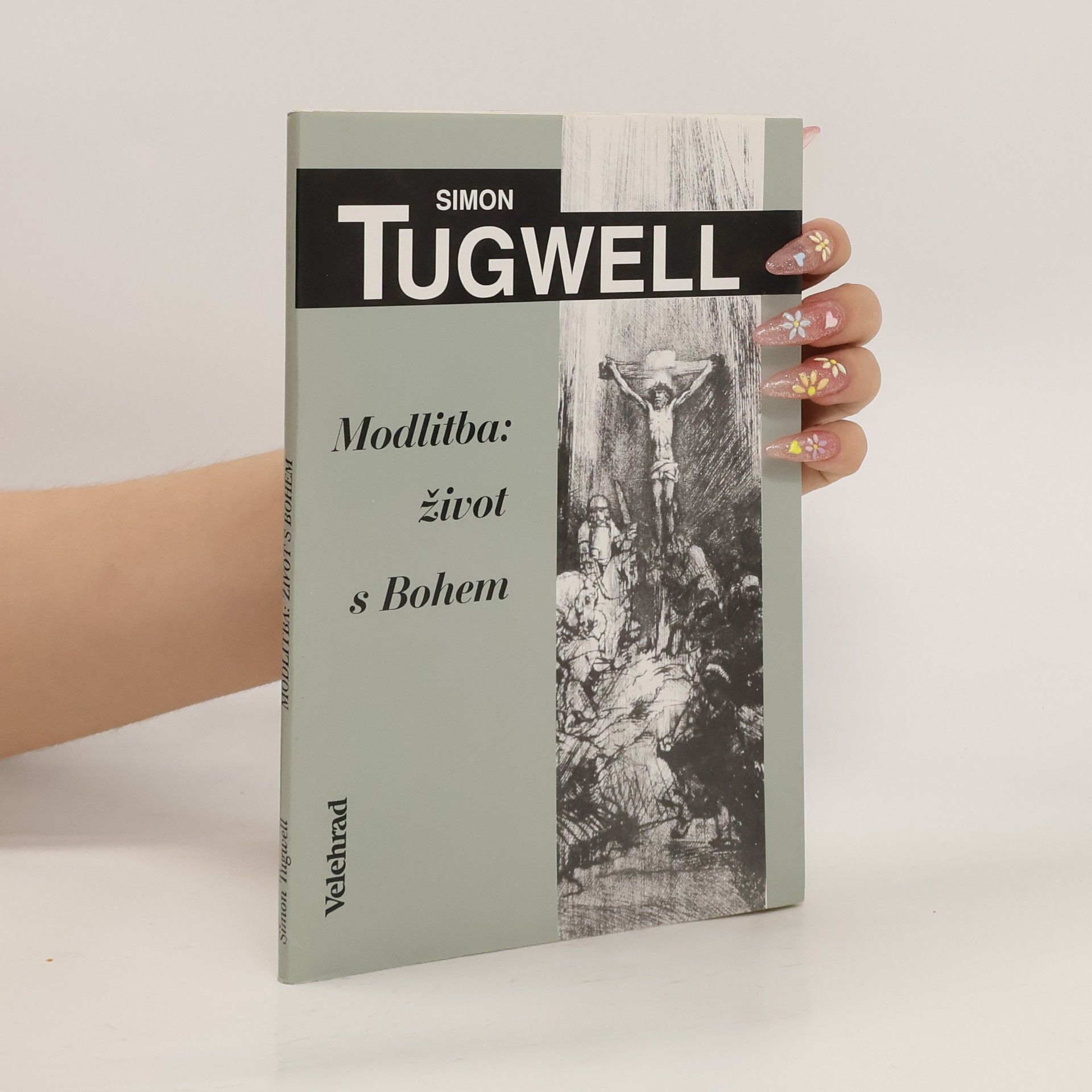 Simon Tugwell Modlitba: Život s Bohem