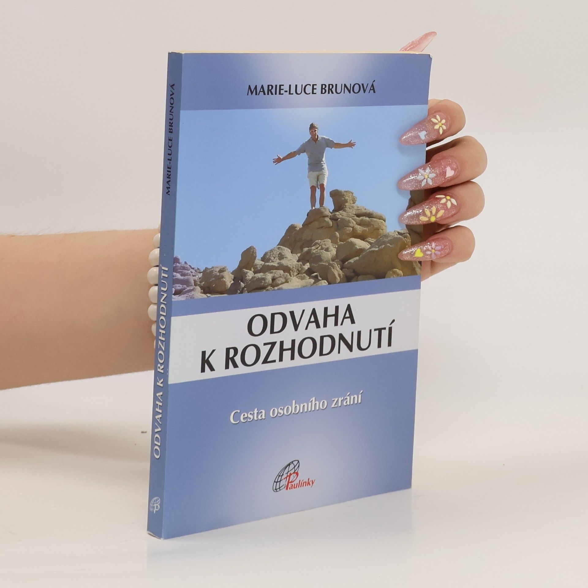 Marie Luce Brun Odvaha k rozhodnutí : cesta osobního zrání