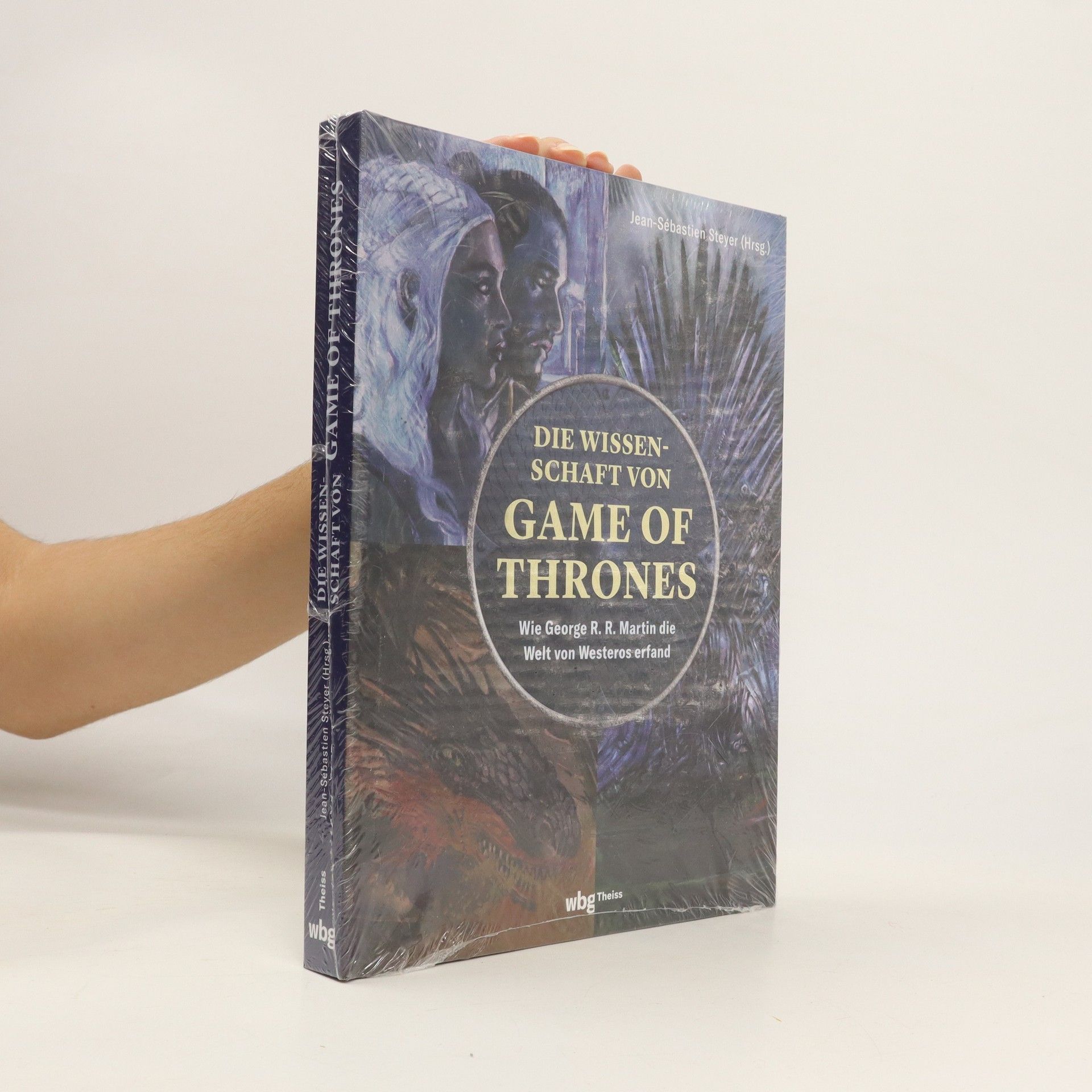 Jean-Sébastien Steyer Die Wissenschaft von Game of Thrones