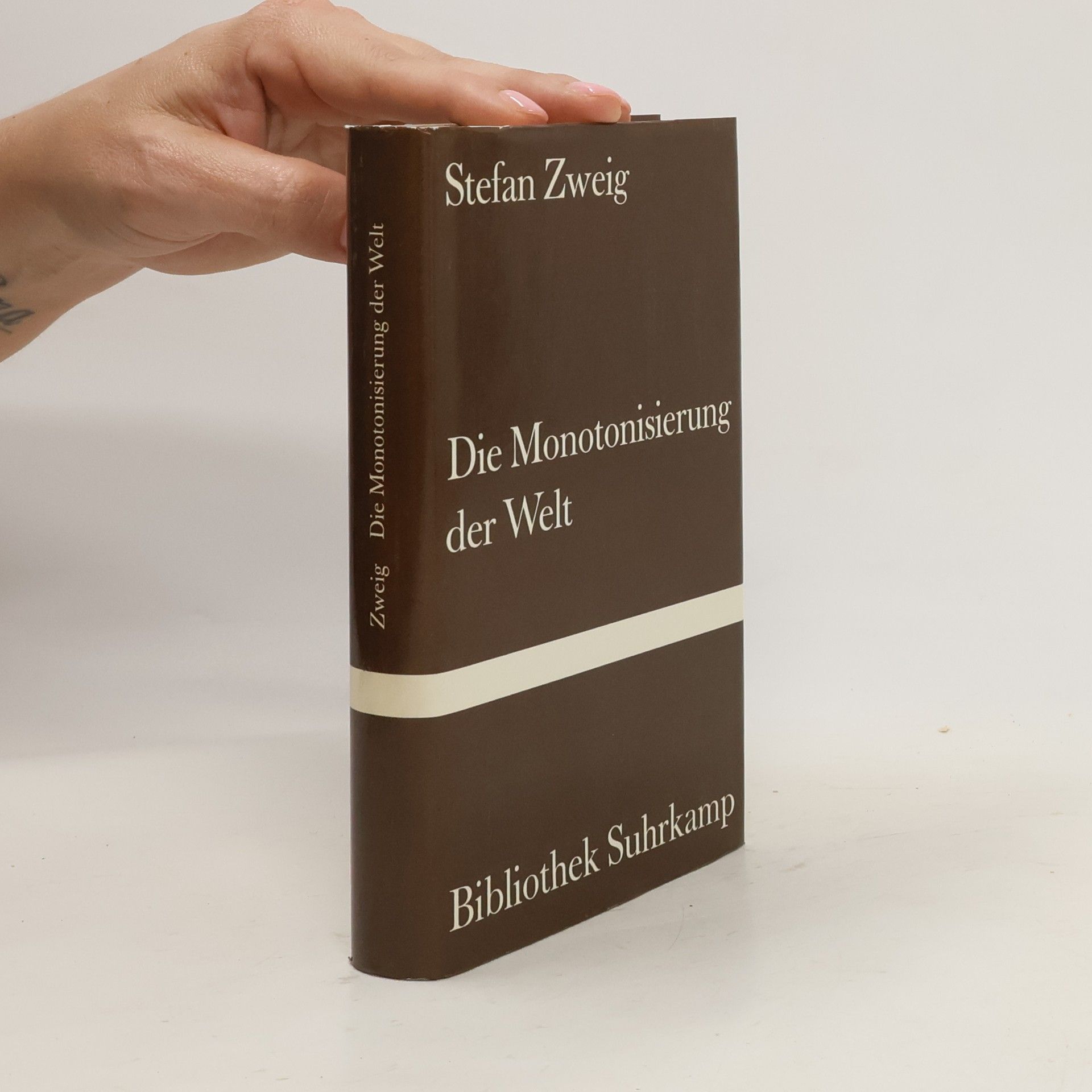 Stefan Zweig Die Monotonisierung der Welt