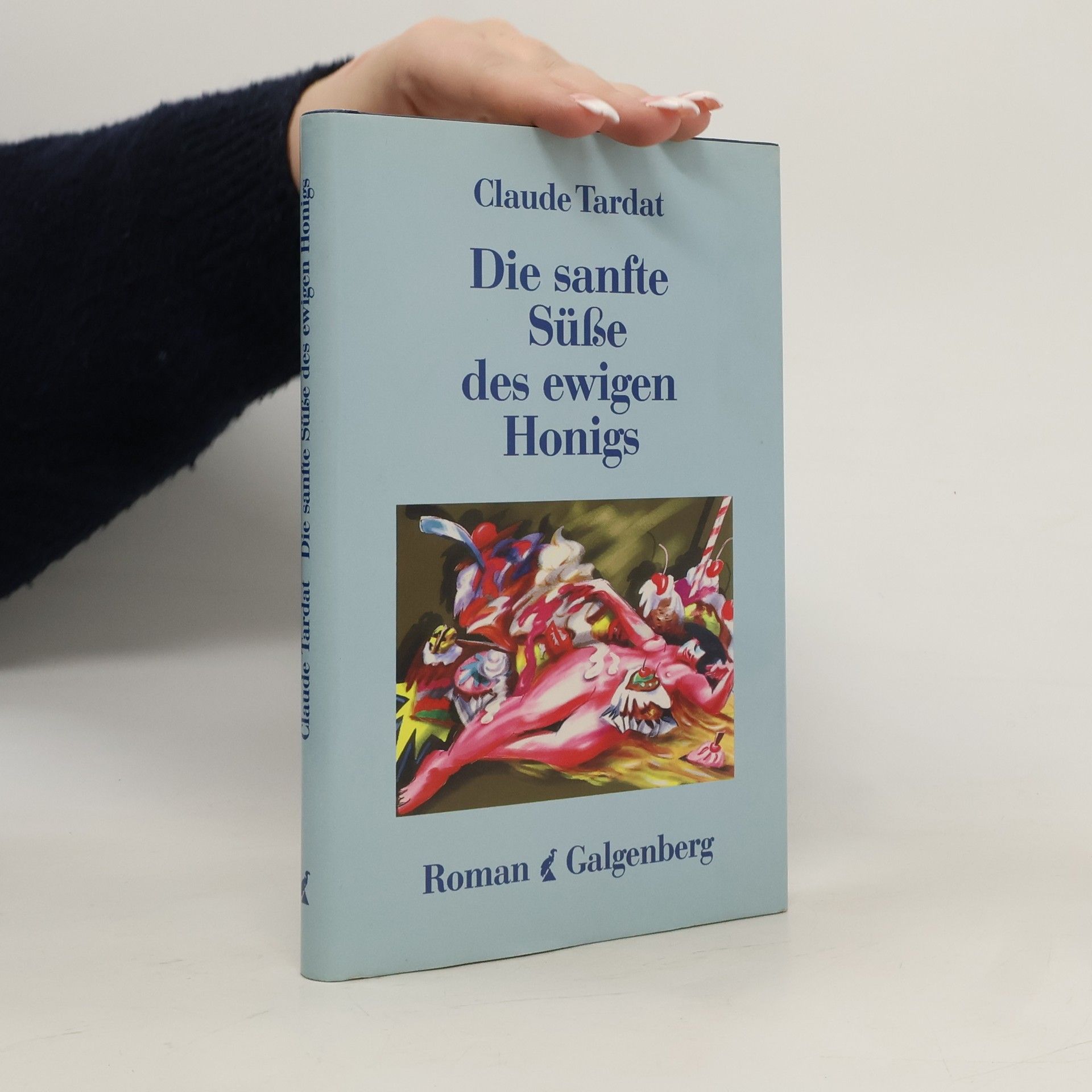 Claude Tardat Die sanfte Süsse des ewigen Honigs