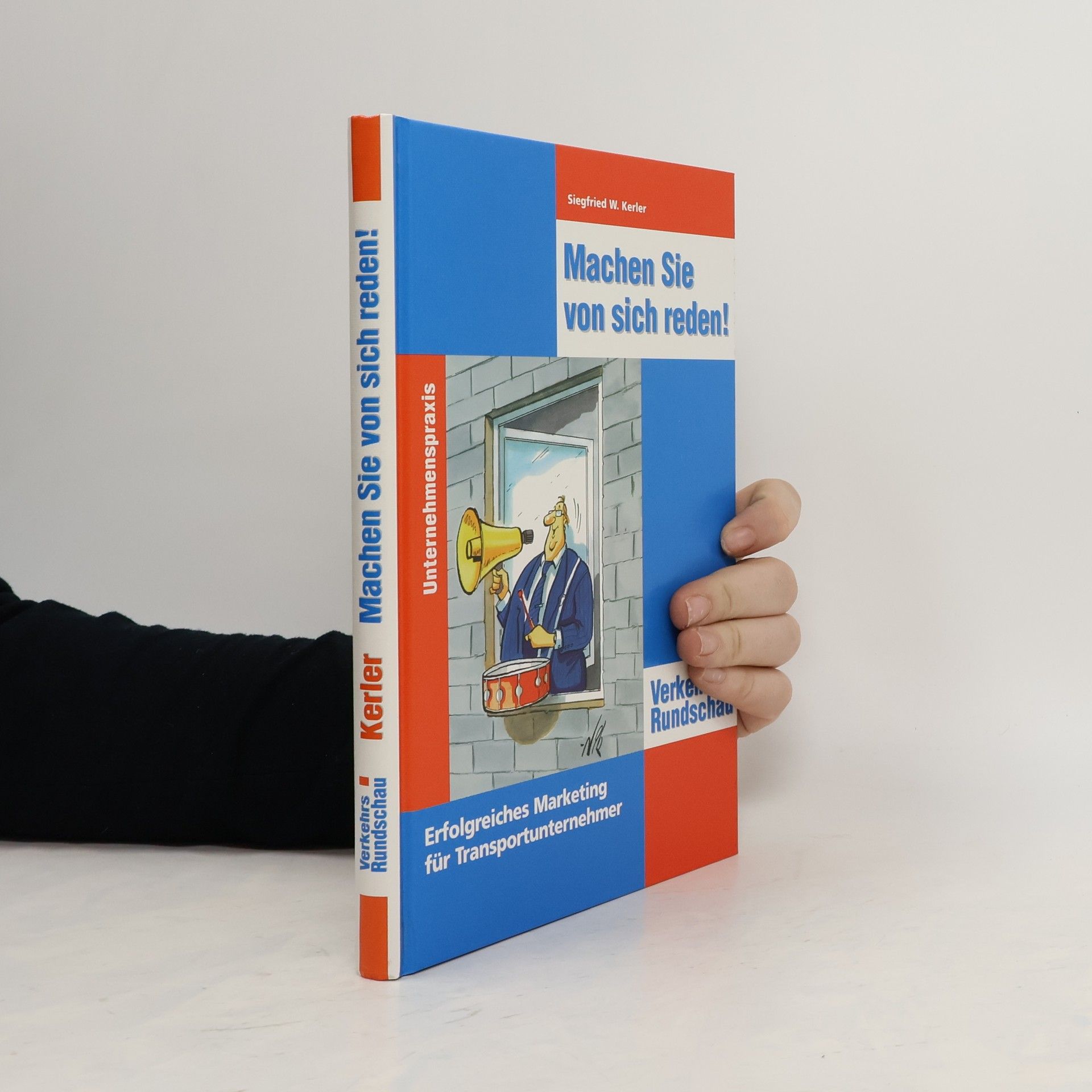 Siegfried W. Kerler Machen Sie von sich reden!