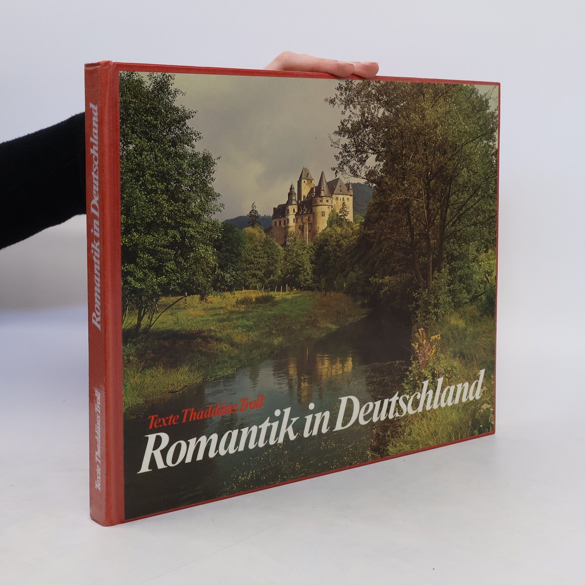 Thaddäus Troll Romantik in Deutschland : 117 grossformatige Farbbilder