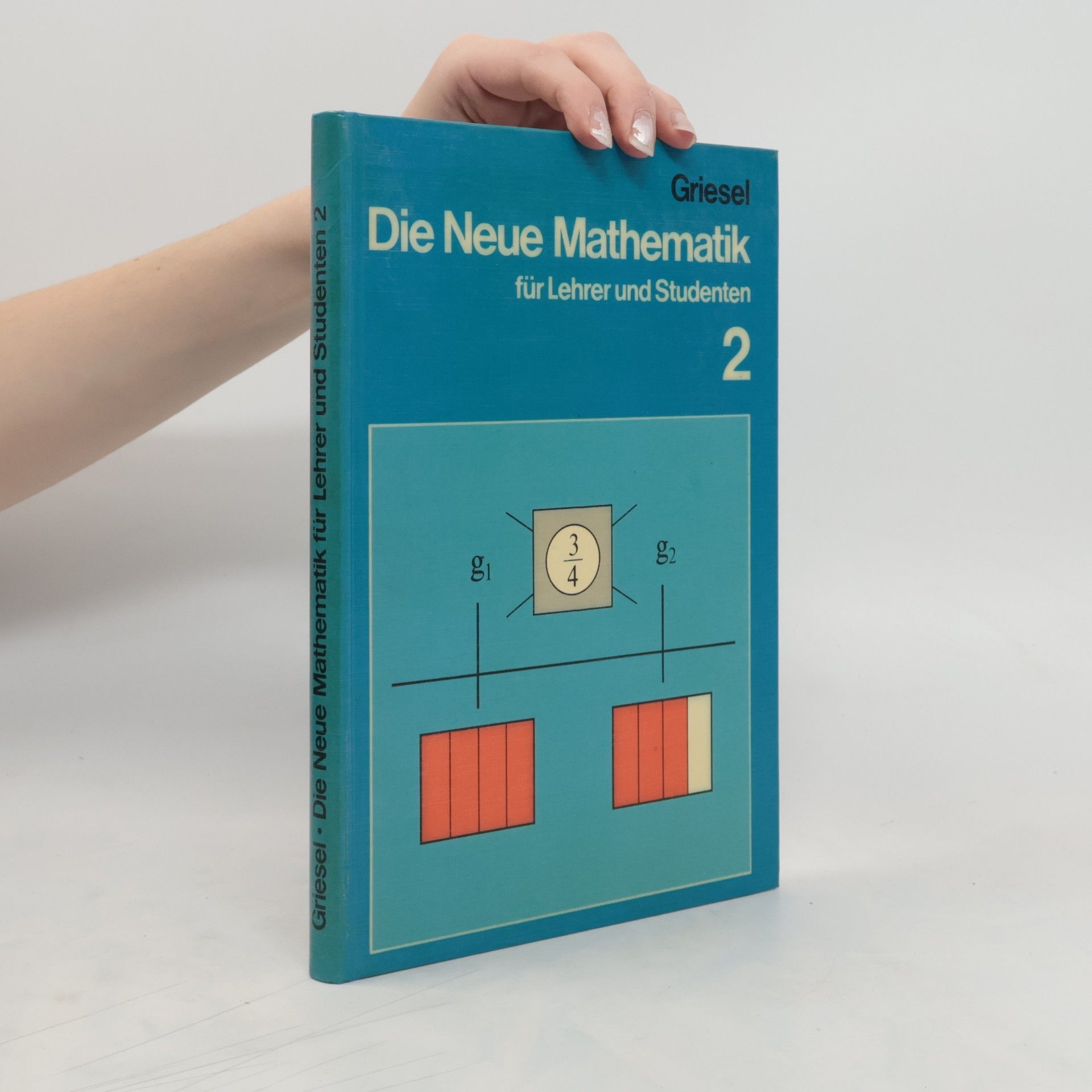 Heinz Griesel Die Neue Mathematik für Lehrer und Studenten 2