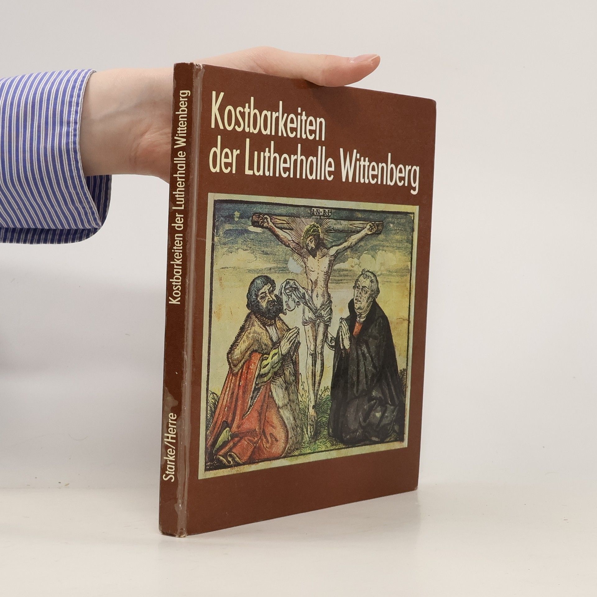 Elfriede Starke Kostbarkeiten der Lutherhalle Wittenberg