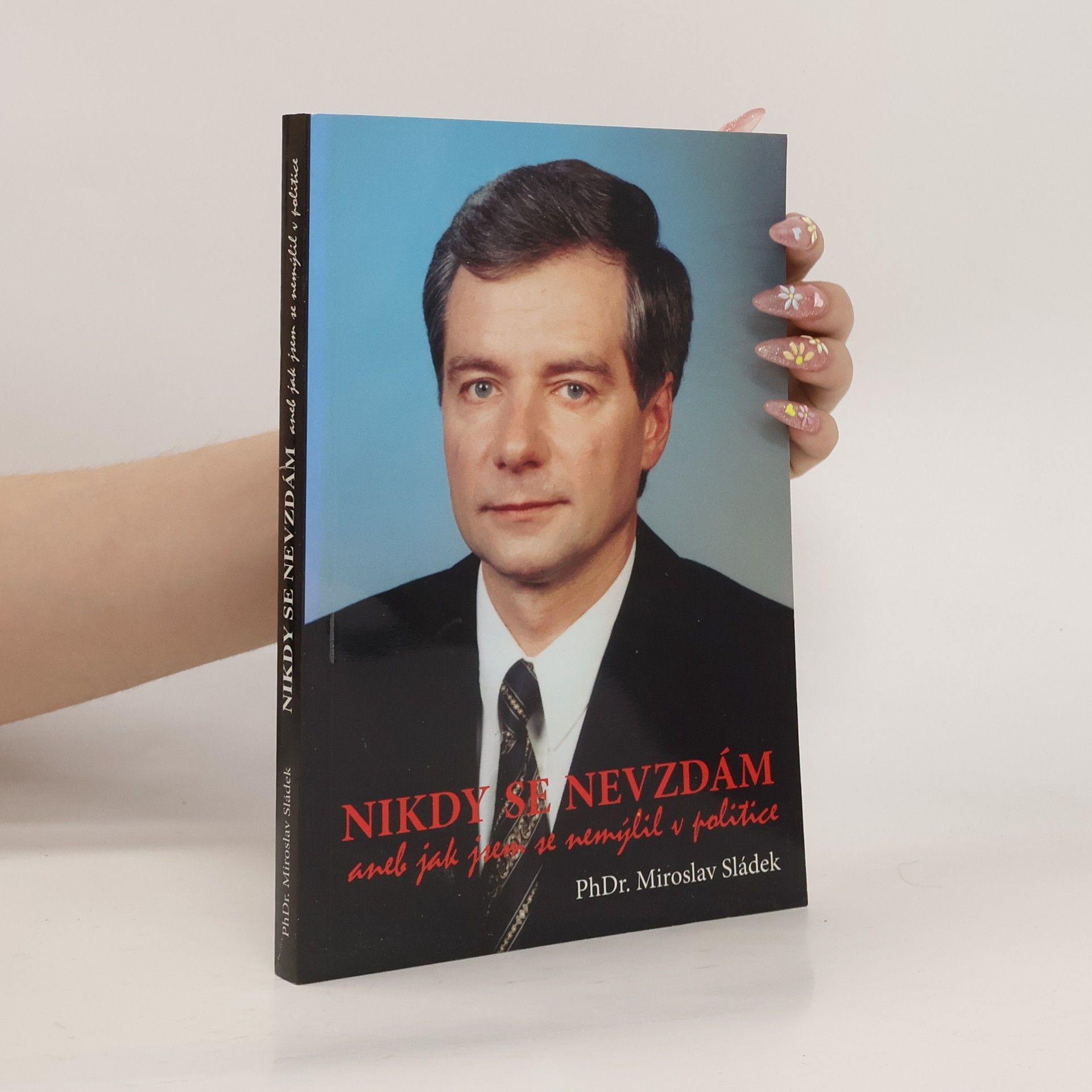 Miroslav Sládek Nikdy se nevzdám
