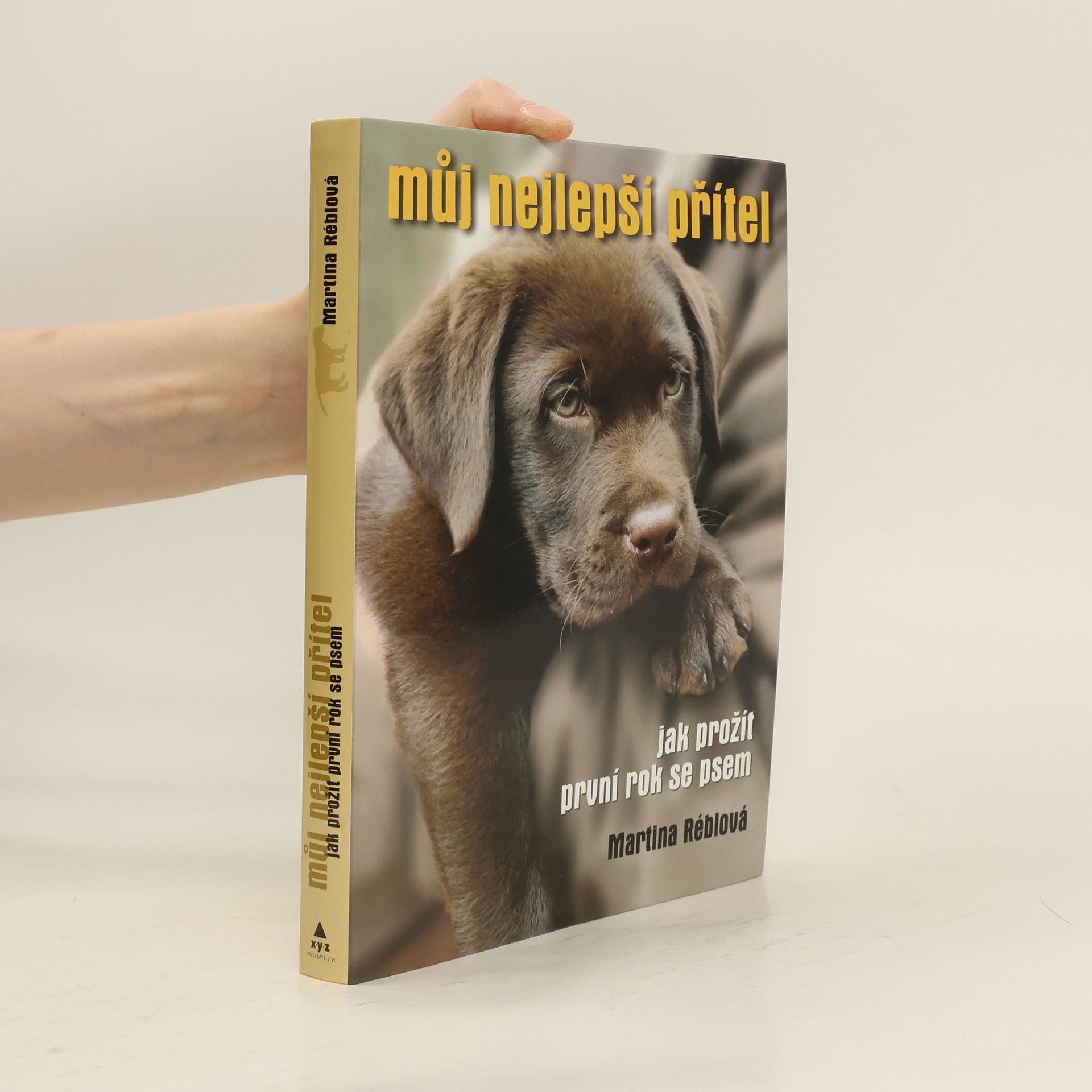 Martina Réblová Můj nejlepší přítel. Jak prožít první rok se psem