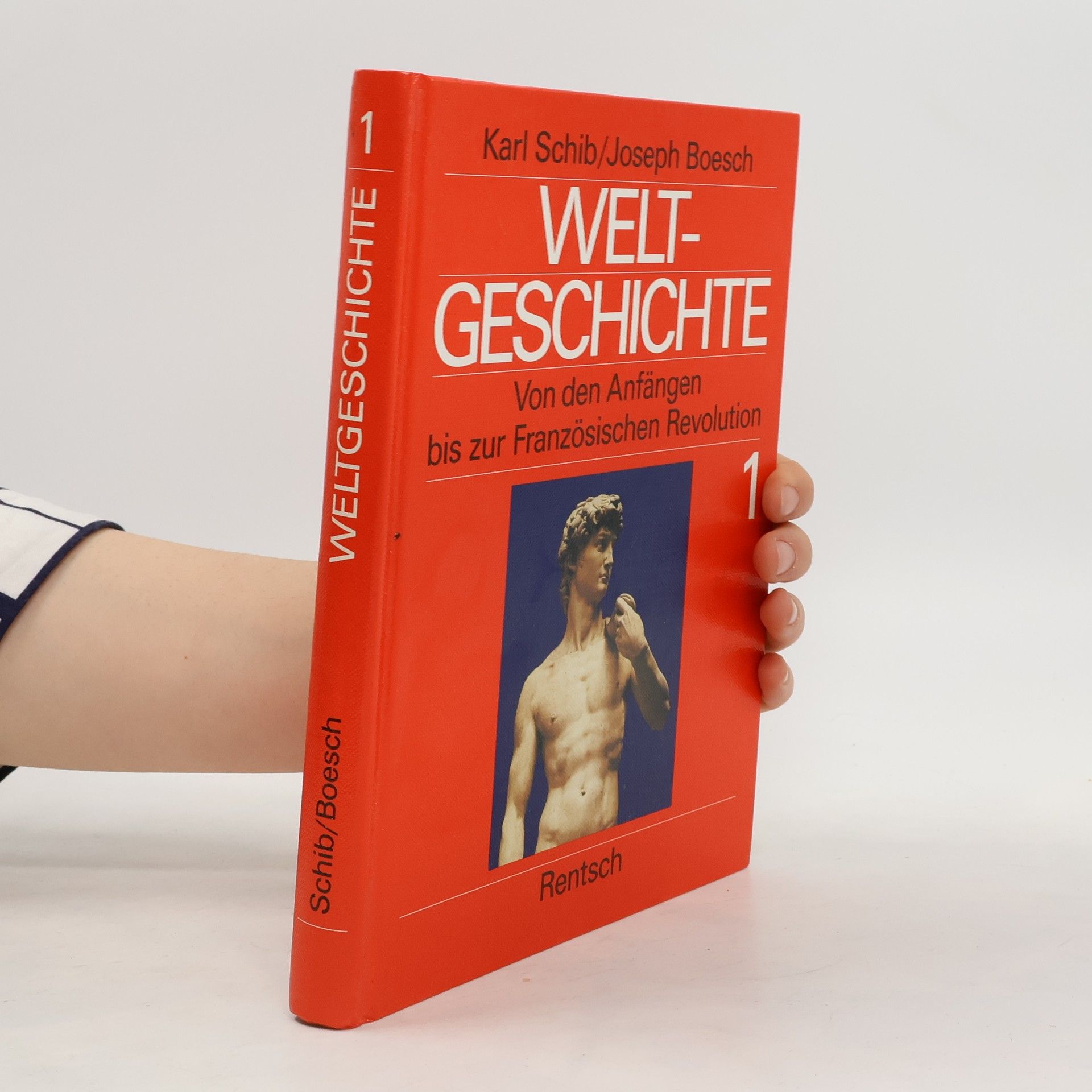 Joseph Boesch Weltgeschichte. 1. Von den Anfängen bis zur französischen Revolution