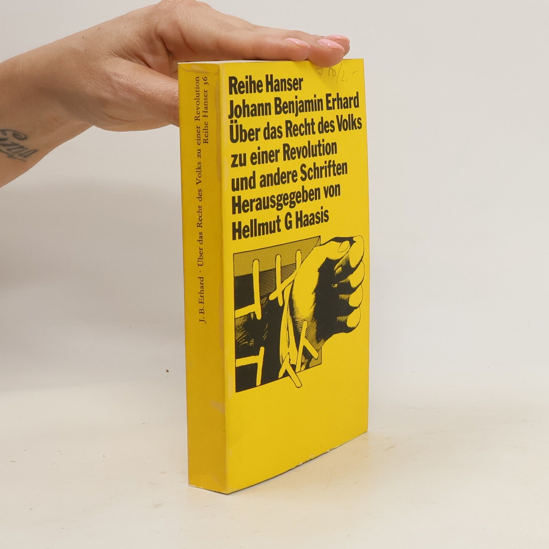 Reihe Hanser über das Recht des Volks zu einer Revolution und andere Schriften Herausgegeben von Hellmut G Haasis