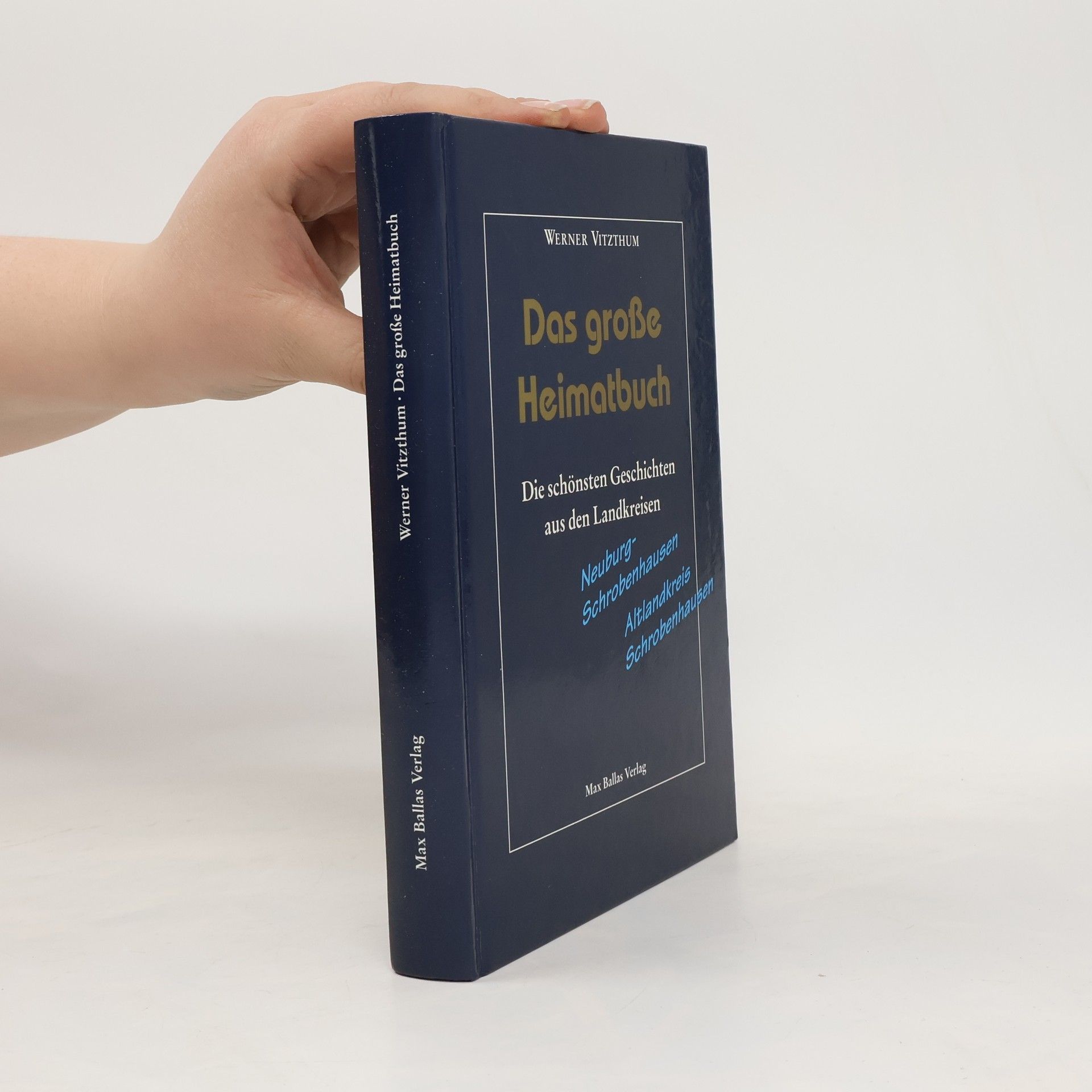 Werner Vitzthum Das große Heimatbuch. Die schönsten Geschichten aus dem Landkreis