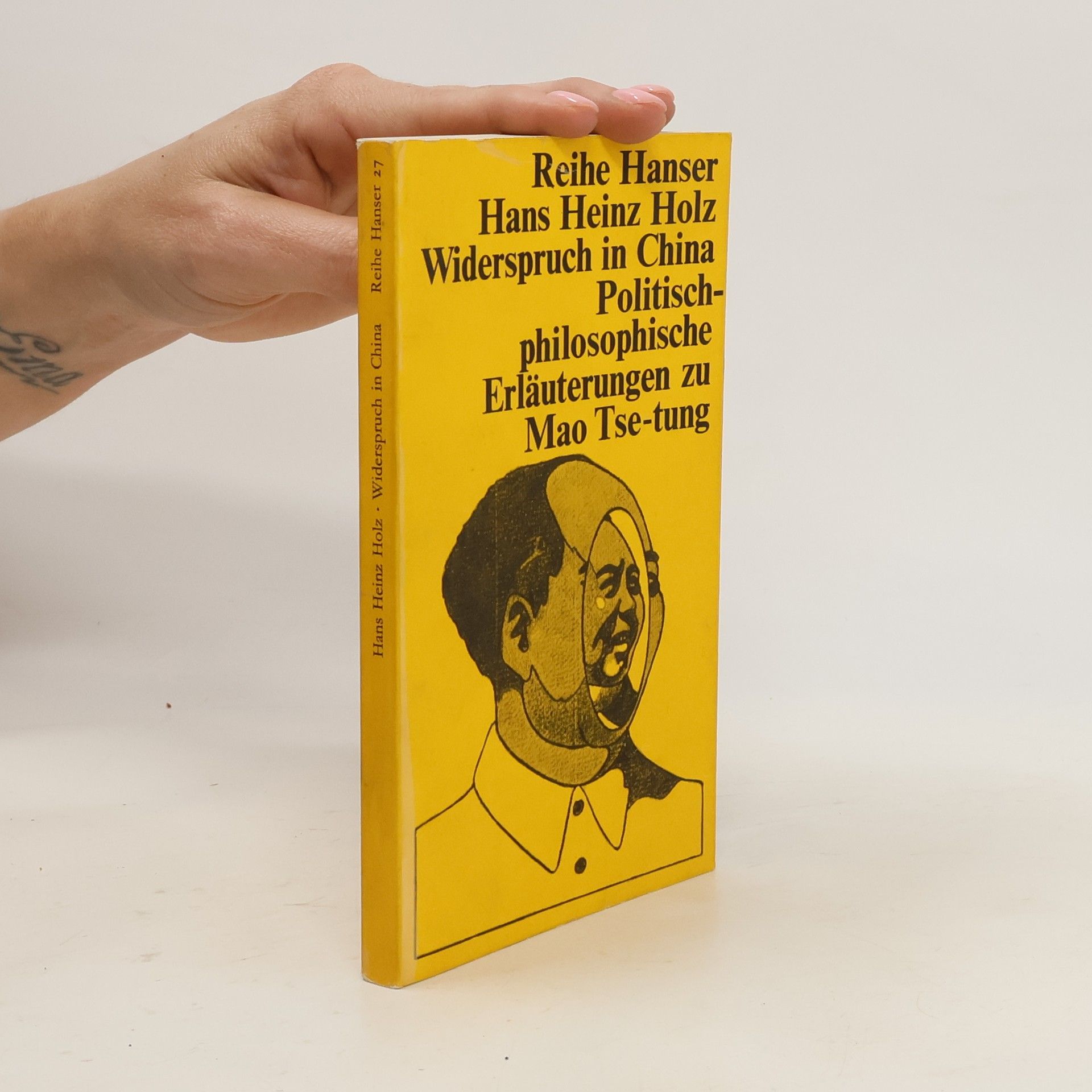 Hans Heinz Holz Widerspruch in China Politischphilosophische Erläuterungen zu Mao Tse- tung