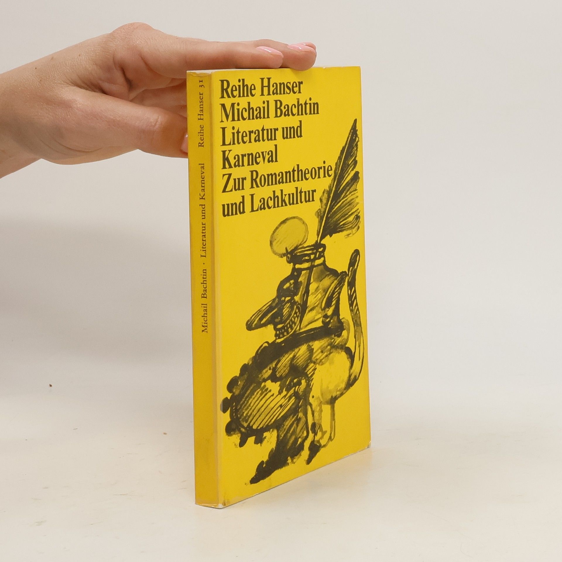Michail Michajlovič Bachtin Literatur und Karneval. Zur Romantheorie und Lachkultur