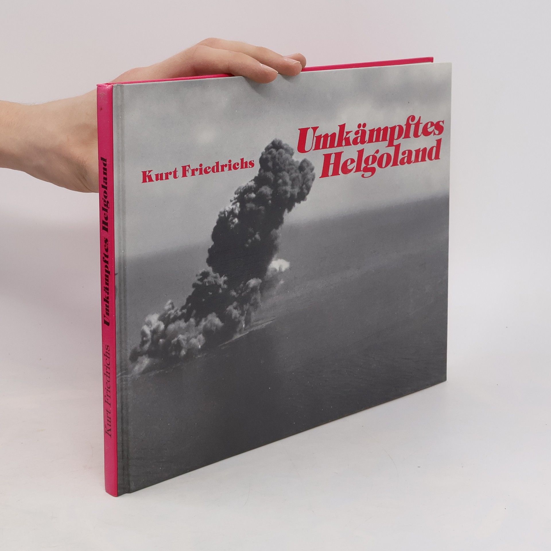 Kurt O. Friedrichs Umkämpftes Helgoland