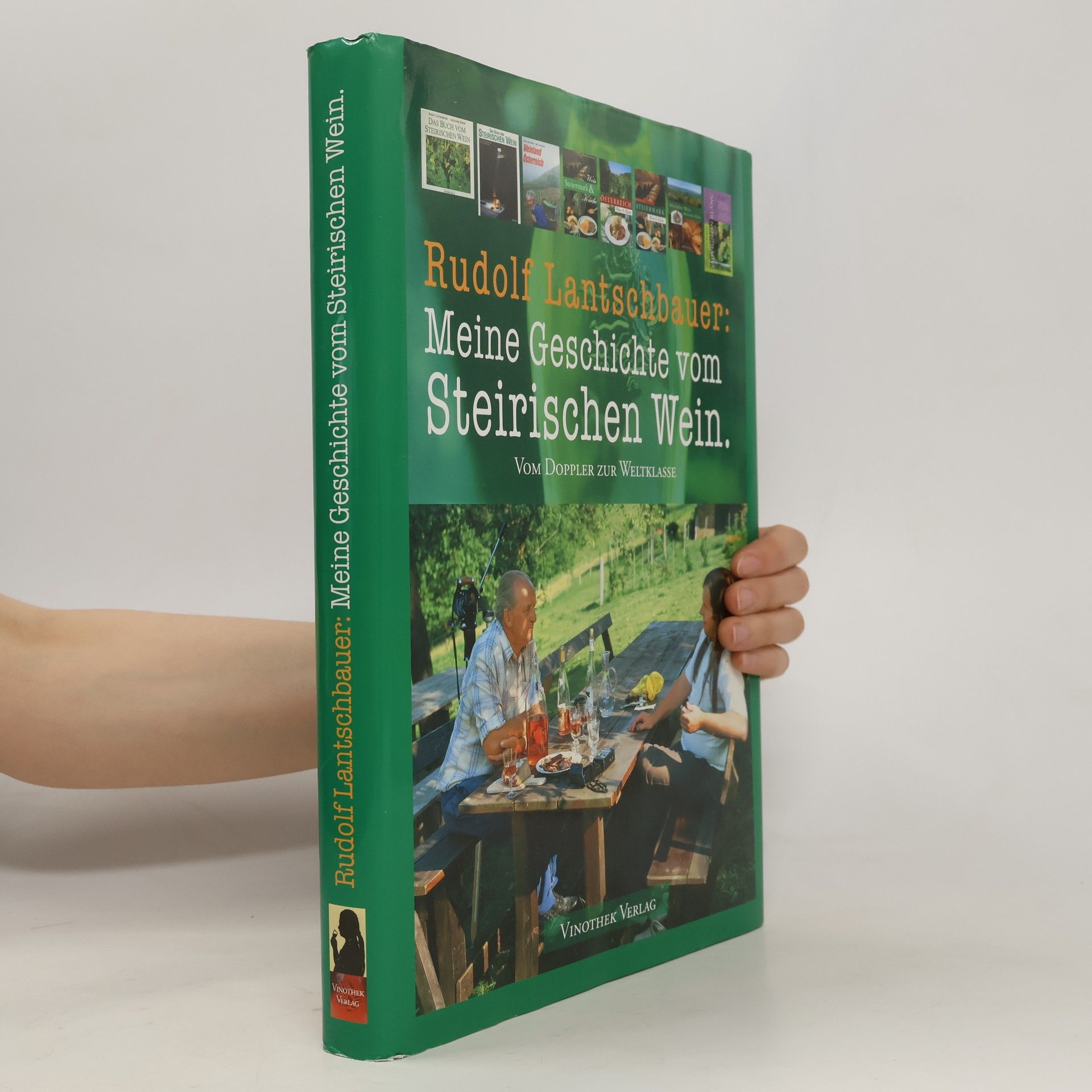 Rudolf Lantschbauer Meine Geschichte vom Steirischen Wein