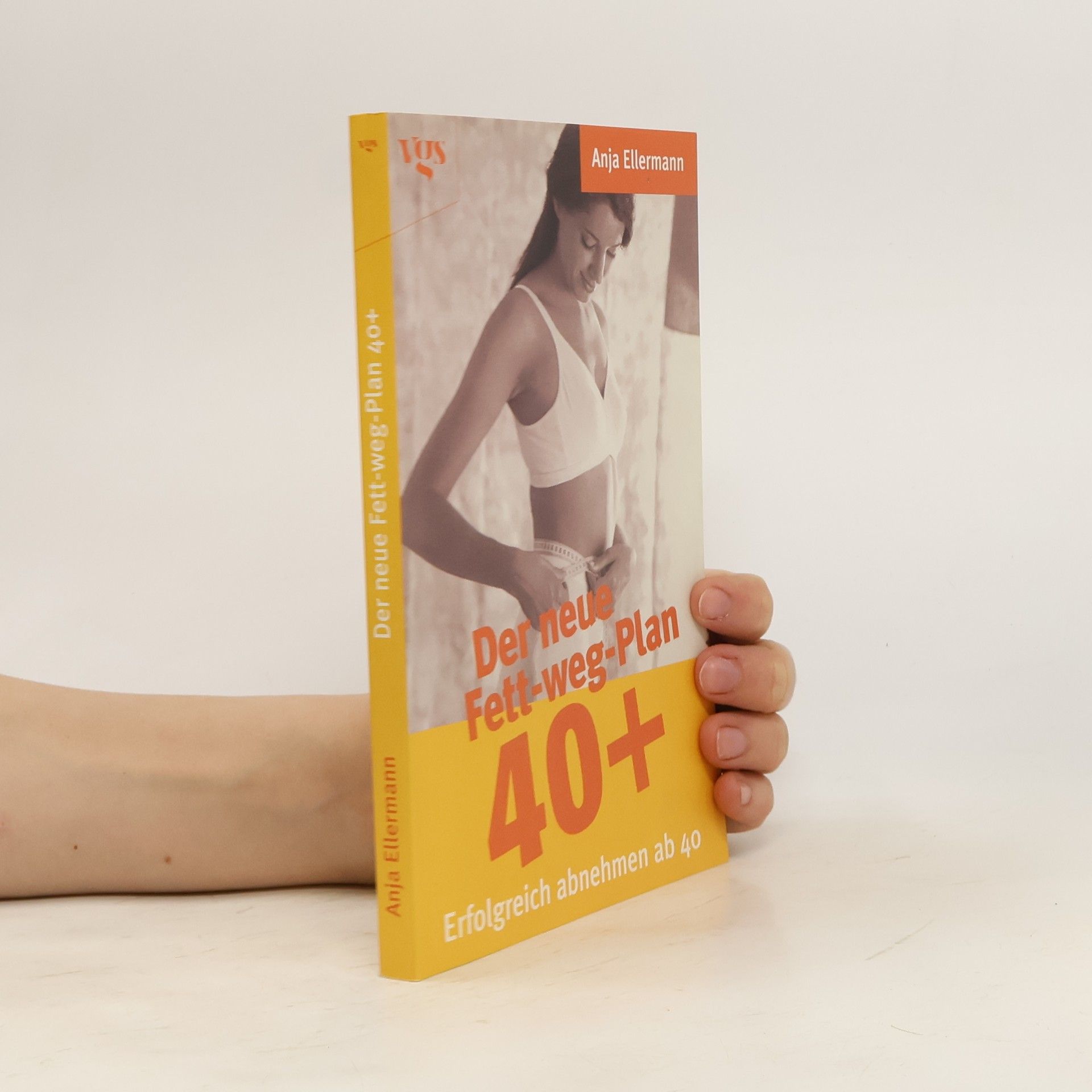 Anja Ellermann Der neue Fett-weg-Plan 40 +