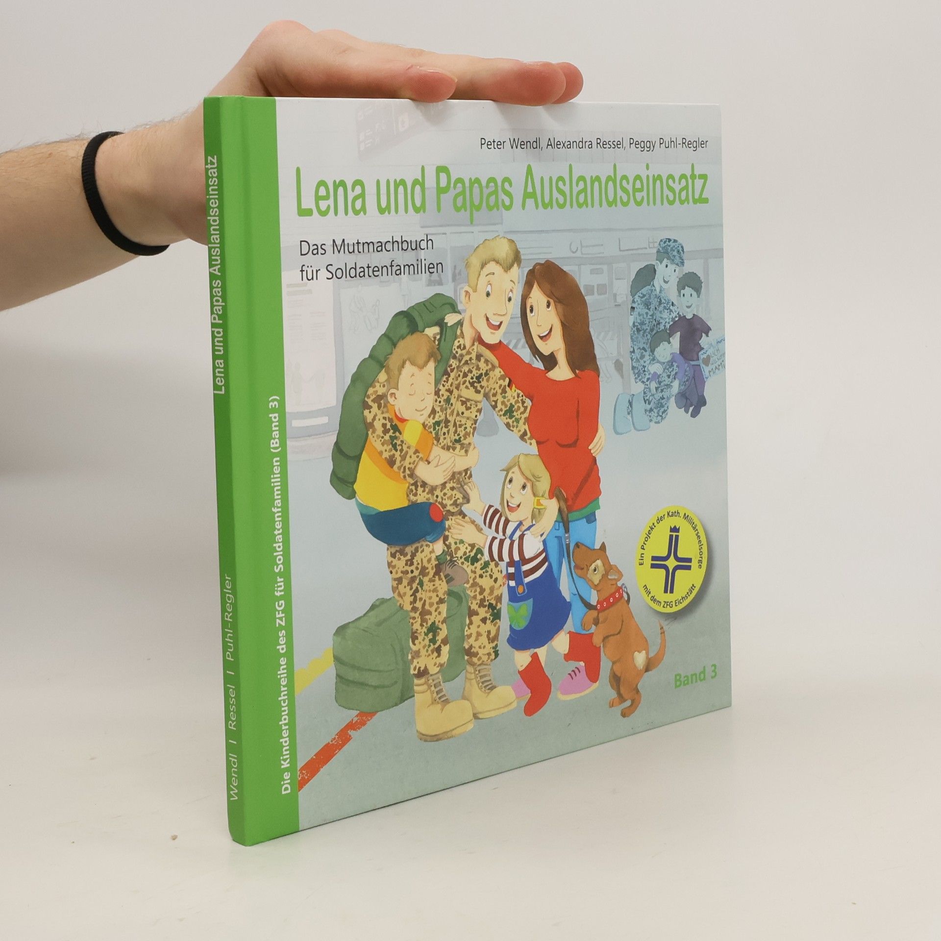 Peter Wendl Lena und Papas Auslandseinsatz