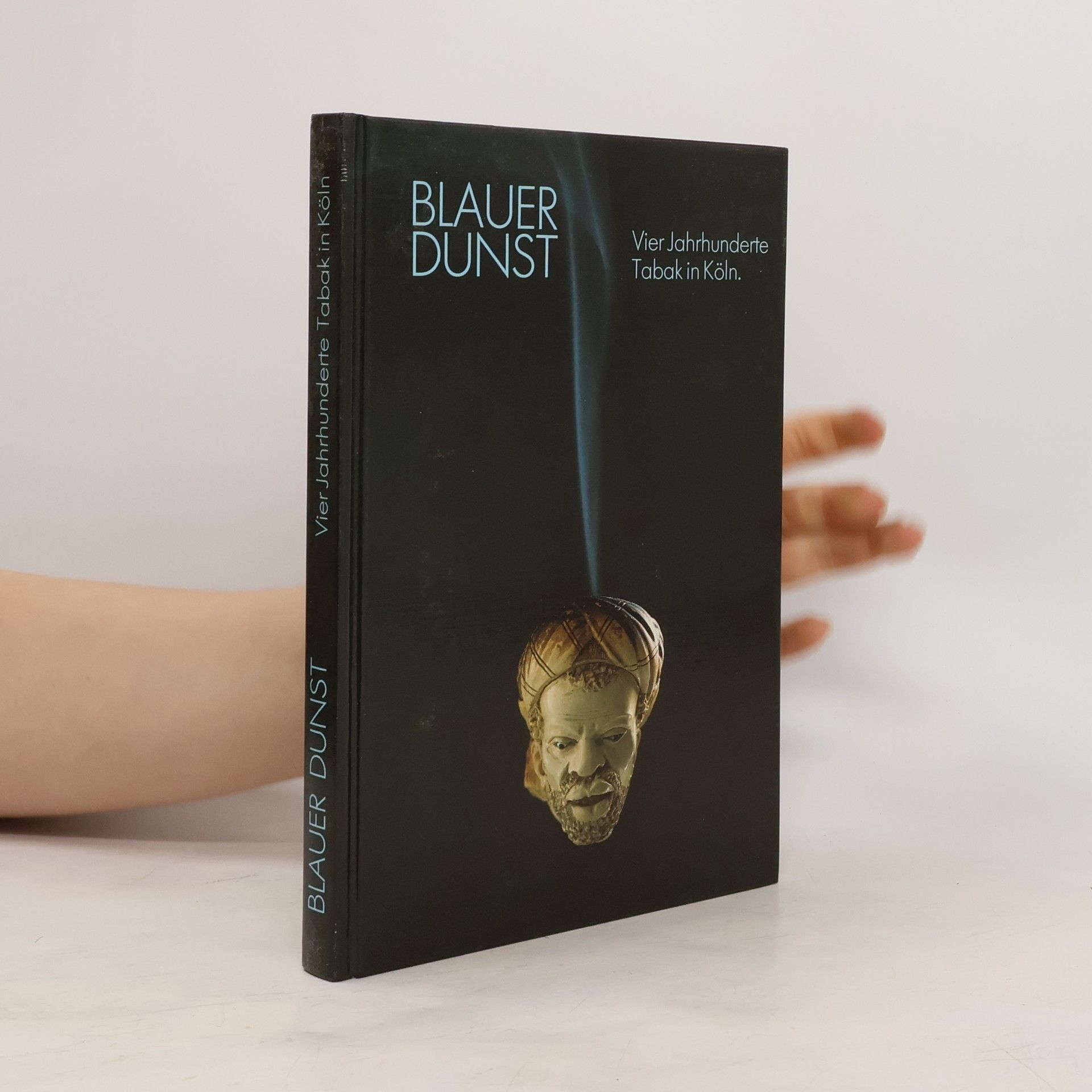 Werner Schäfke Blauer Dunst. Vier Jahrhunderte Tabak in Köln