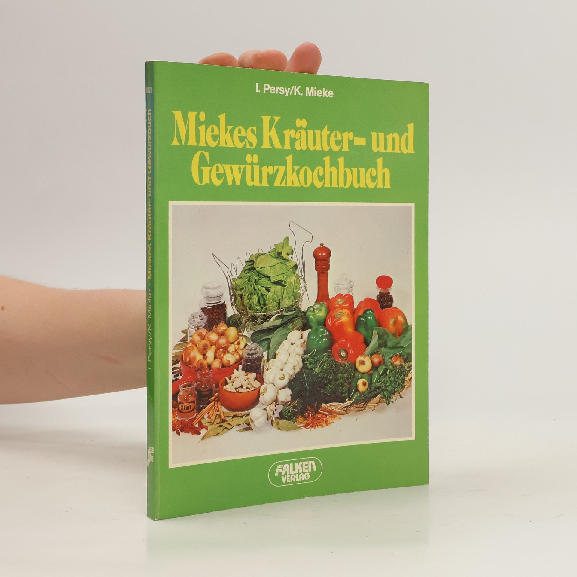 Irmgard Persy Miekes Kräuter- und Gewürzkochbuch