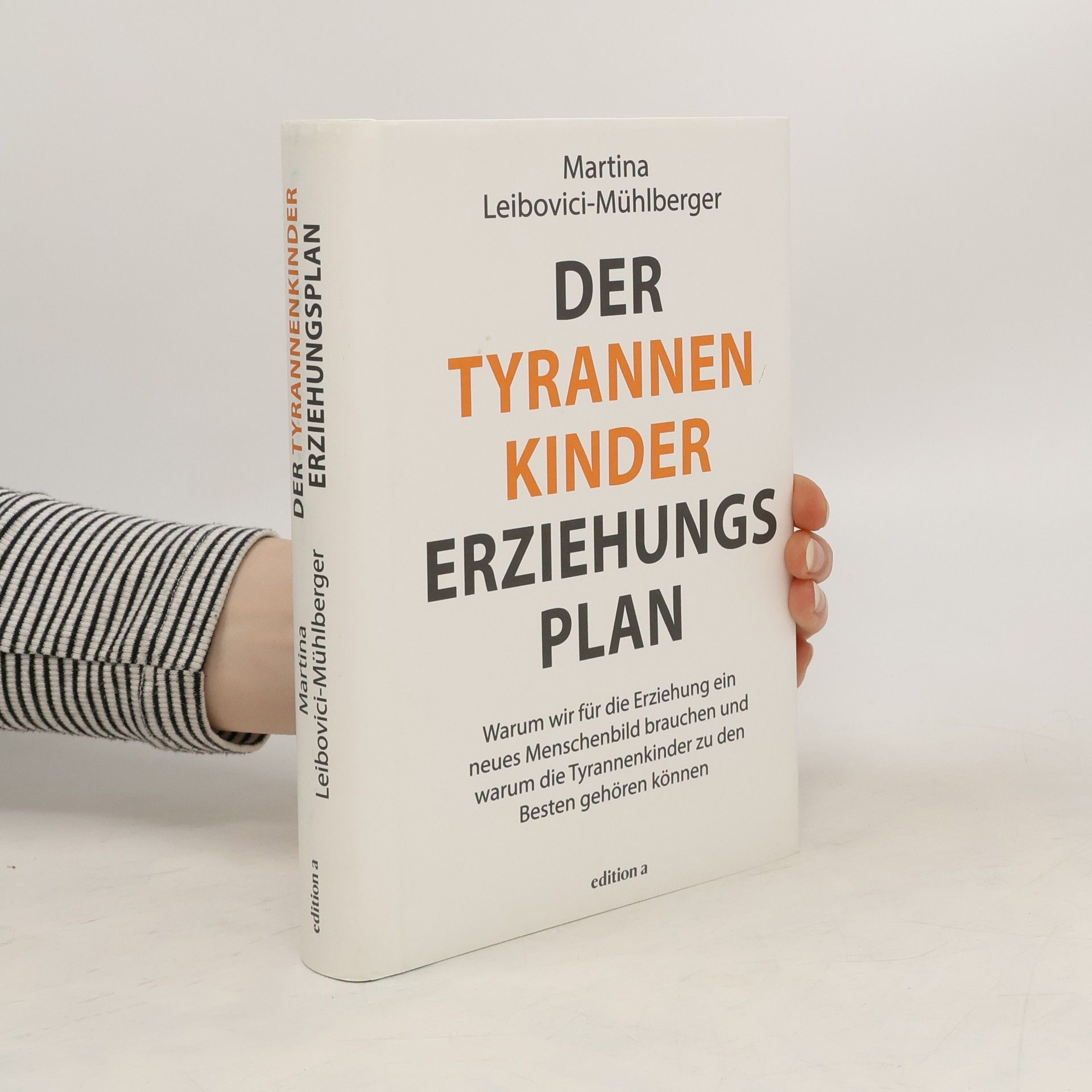 Martina Leibovici-Mühlberger Der Tyrannenkinder - Erziehungsplan
