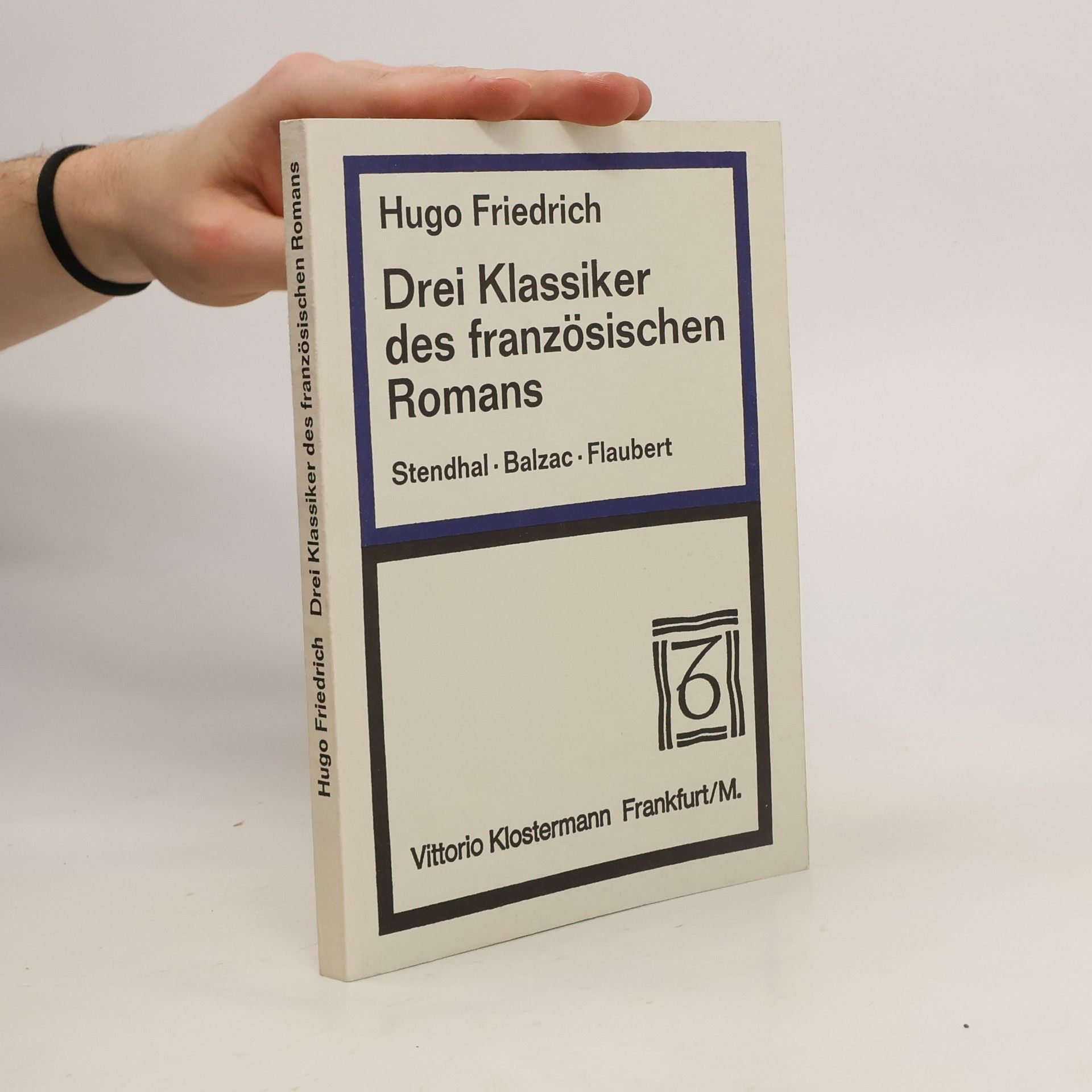 Hugo Friedrich Drei Klassiker des französischen Romans