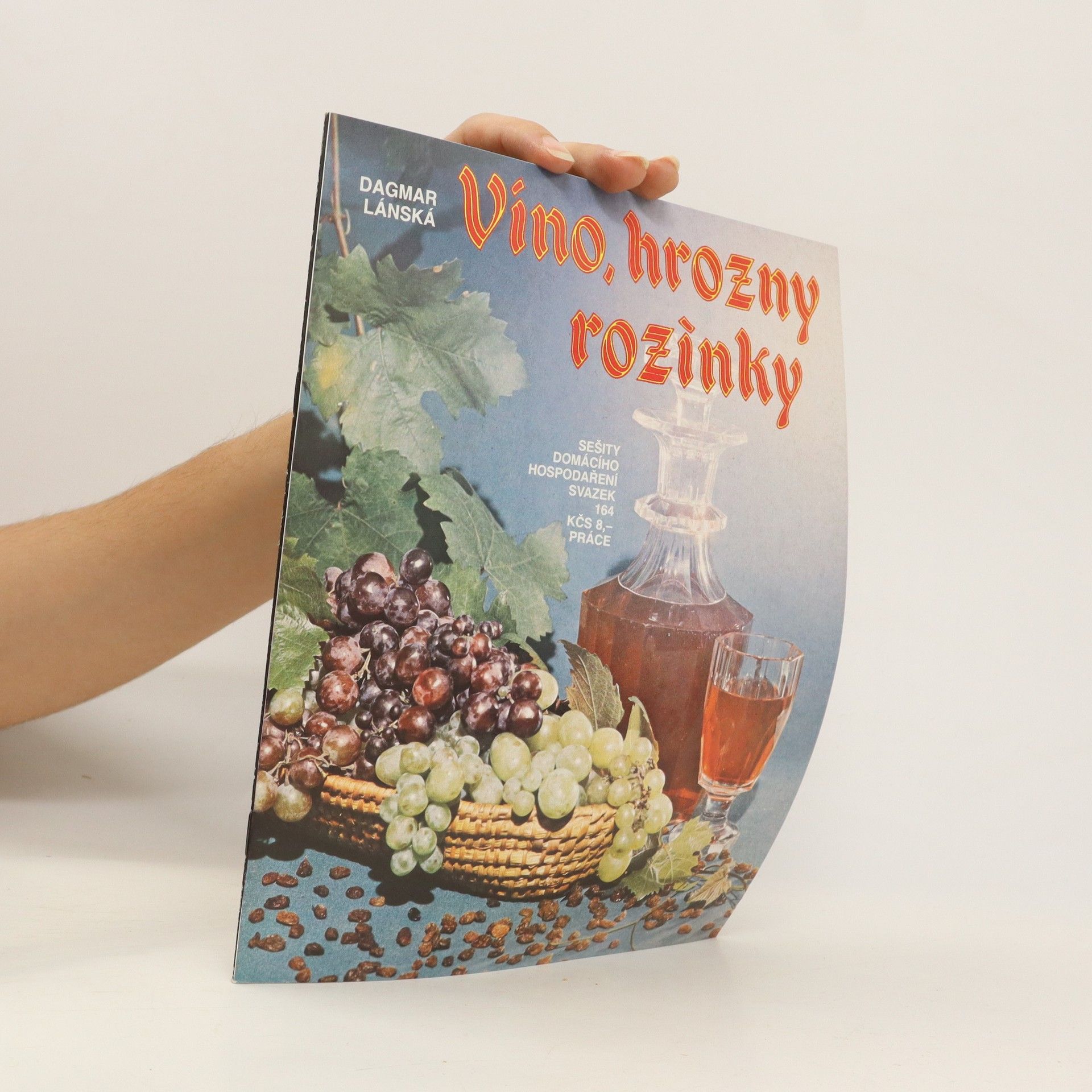 Dagmar Lánská Víno, hrozny, rozinky