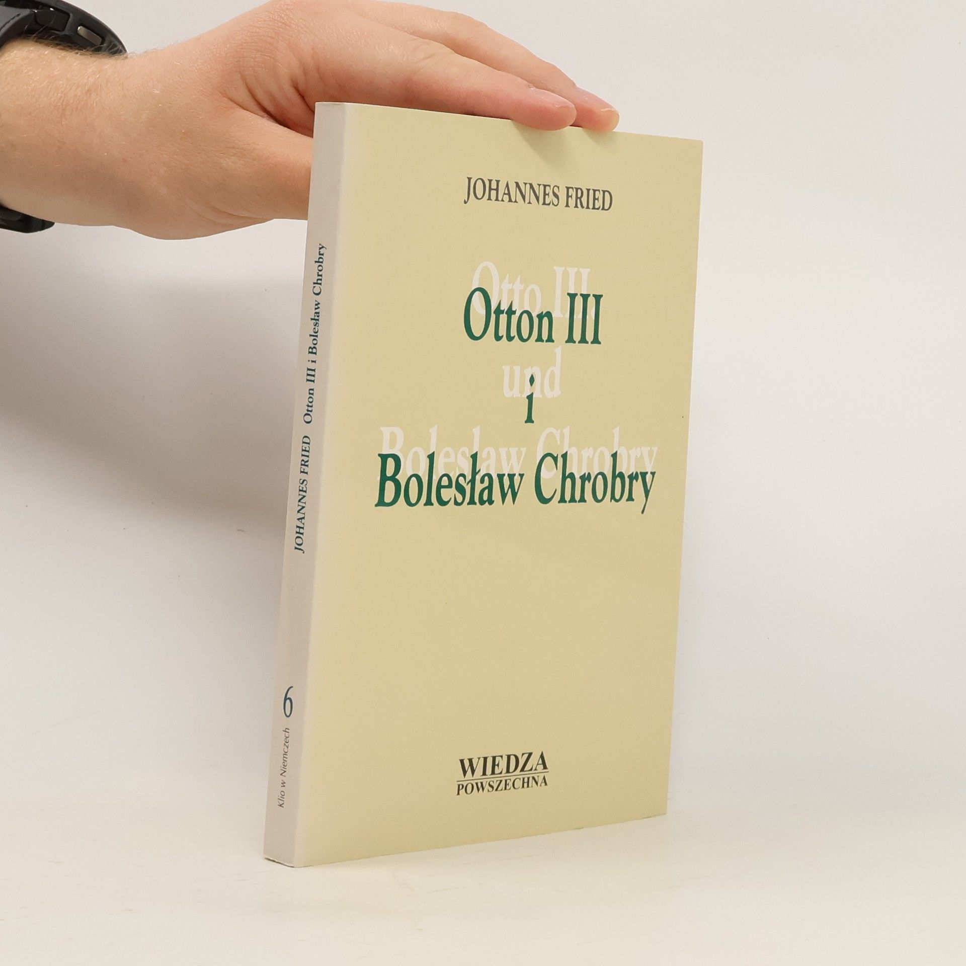 Johannes Fried Otton III i Bolesław Chrobry