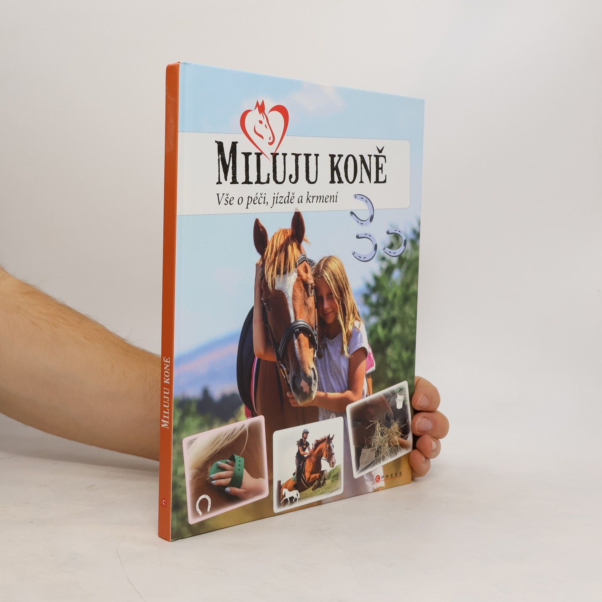 Miluju koně. Vše o péči, jízdě a krmení