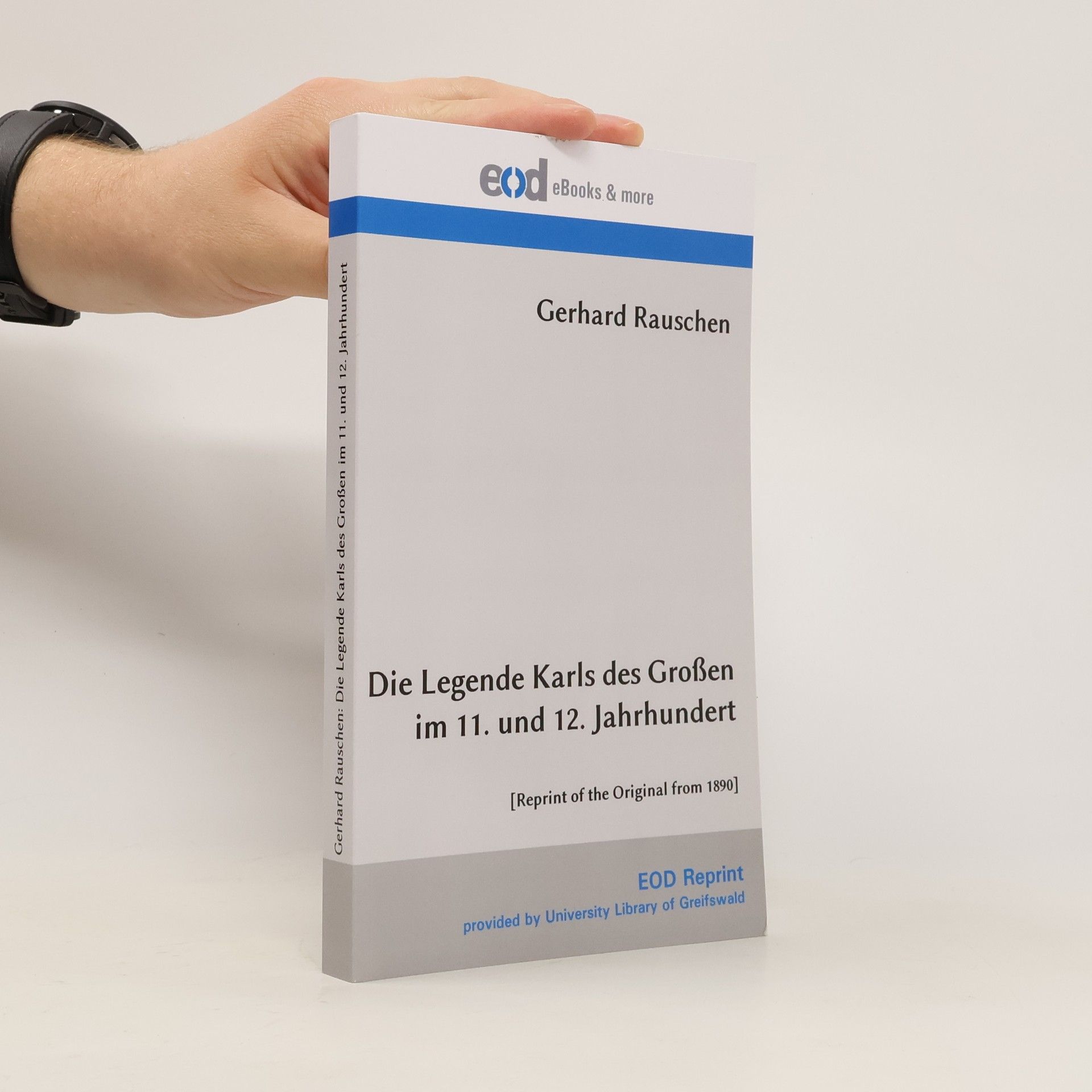 Gerhard Rauschen Die Legende Karls des Großen im 11. und 12. Jahrhundert