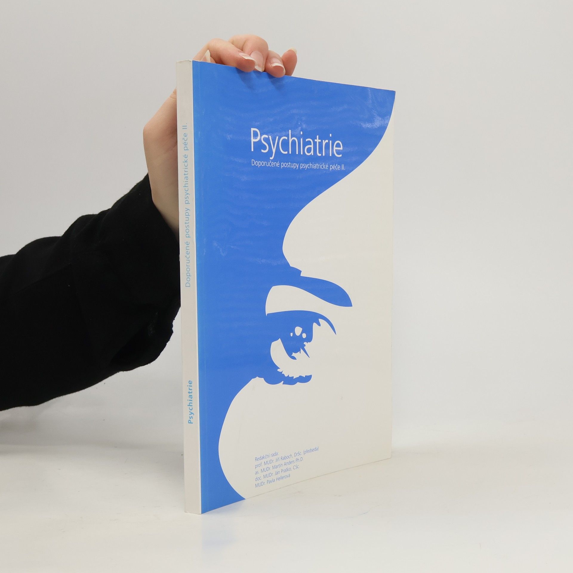 Jiří Raboch Psychiatrie : doporučené postupy psychiatrické péče II.
