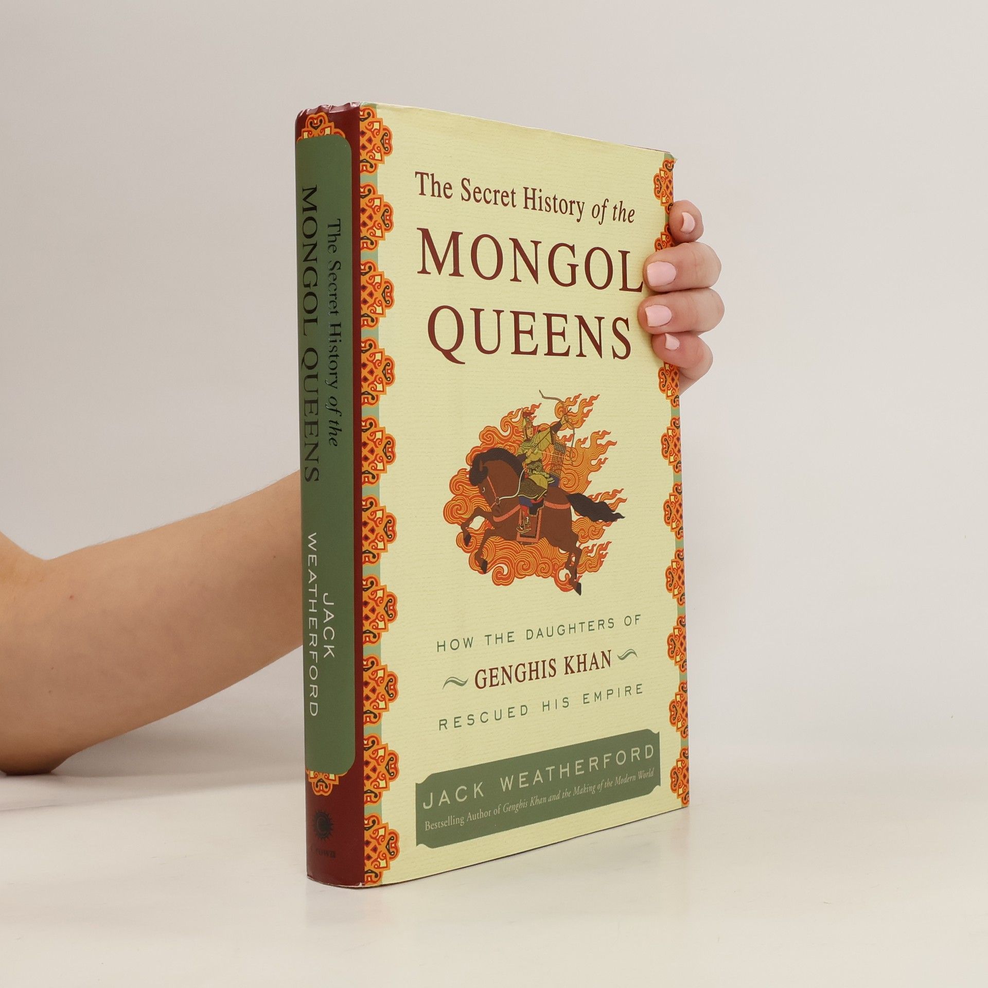 Jack Weatherford The Secret History of the Mongol Queens