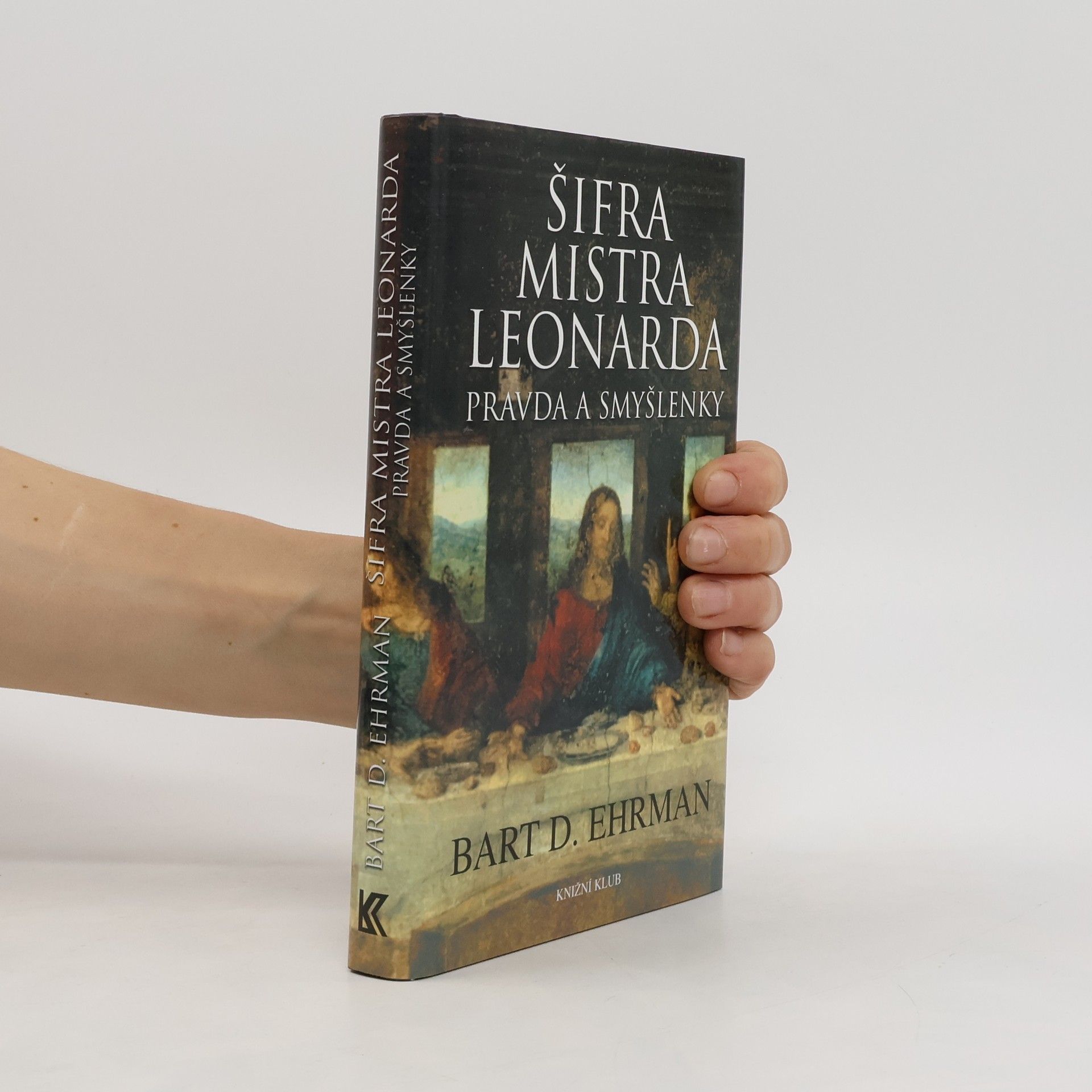 Bart D. Ehrman Šifra mistra Leonarda. Pravda a smyšlenky