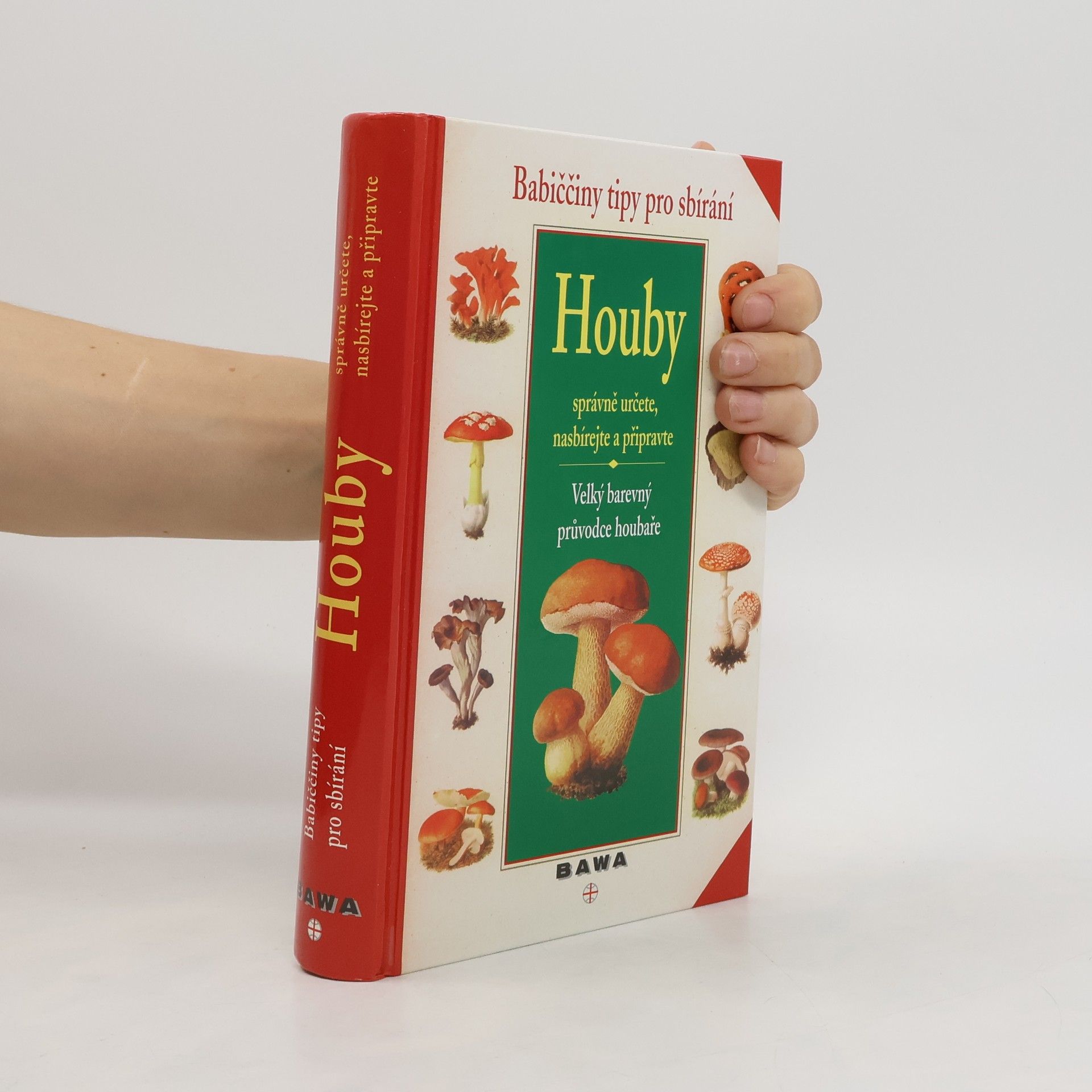 Edmund Michael Houby : velký barevný průvodce houbaře : babiččiny tipy pro sbírání