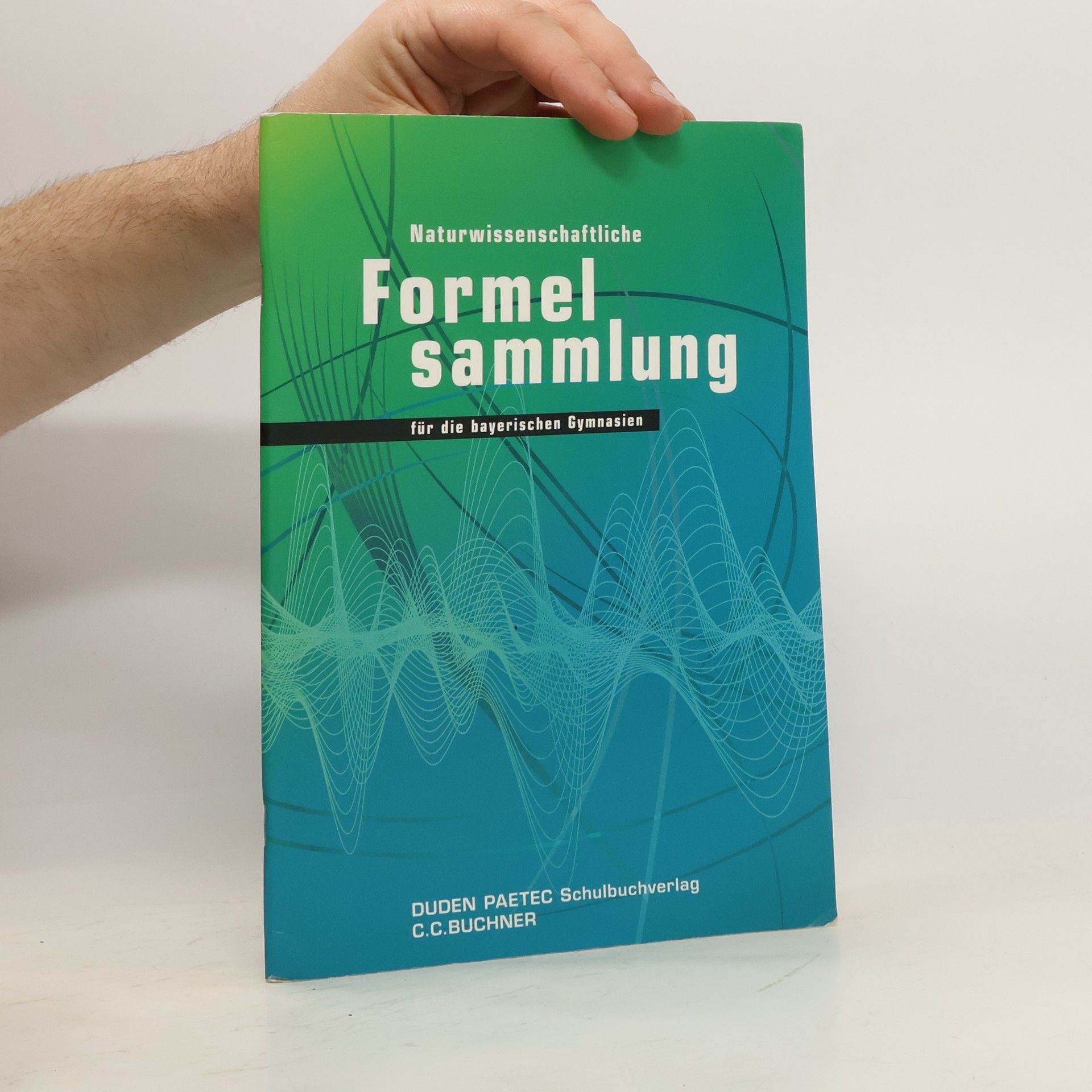 kolektiv Naturwissenschaftlich Formelsammlung für die bayrischen Gymnasium