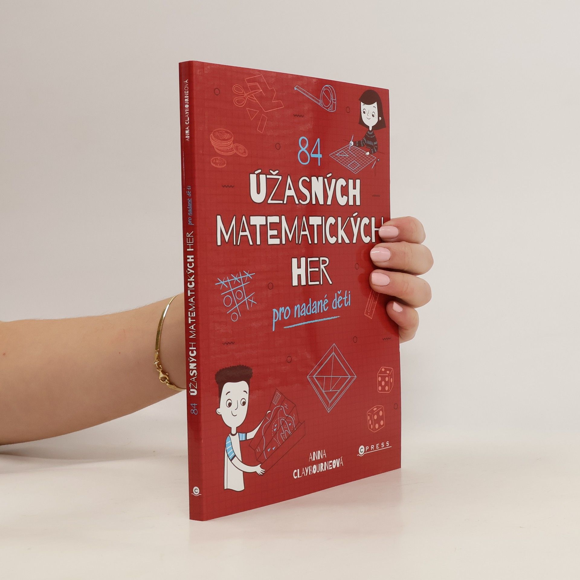 Anna Claybourne 84 úžasných matematických her pro nadané děti