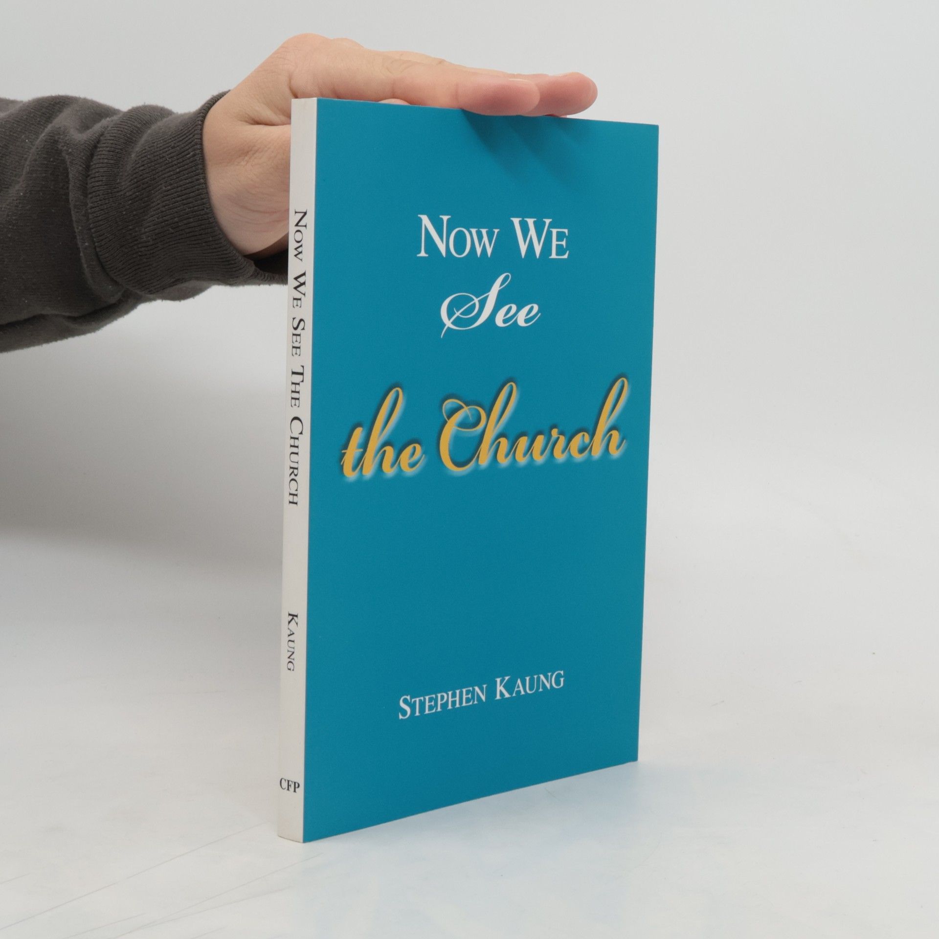Stephen Kaung Now We See the Church