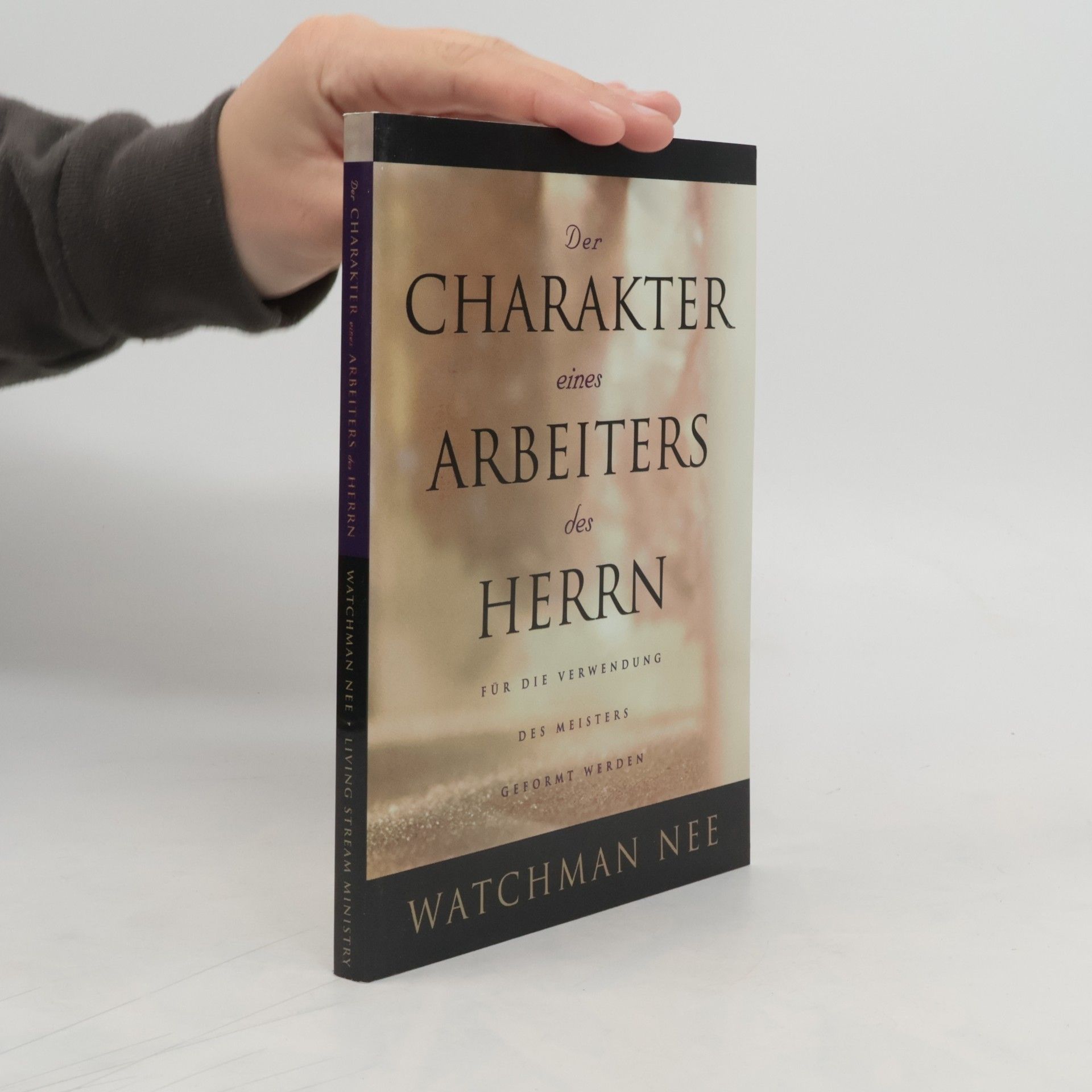 Watchman Nee Der Charakter eines Arbeiters des Herrn